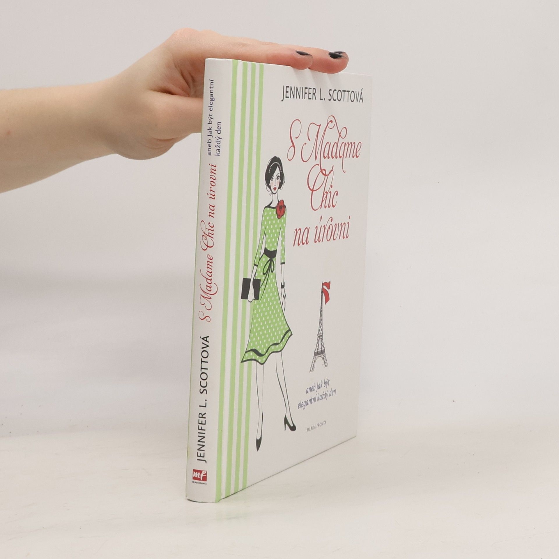 Jennifer L. Scott S Madame Chic na úrovni, aneb, Jak být elegantní každý den