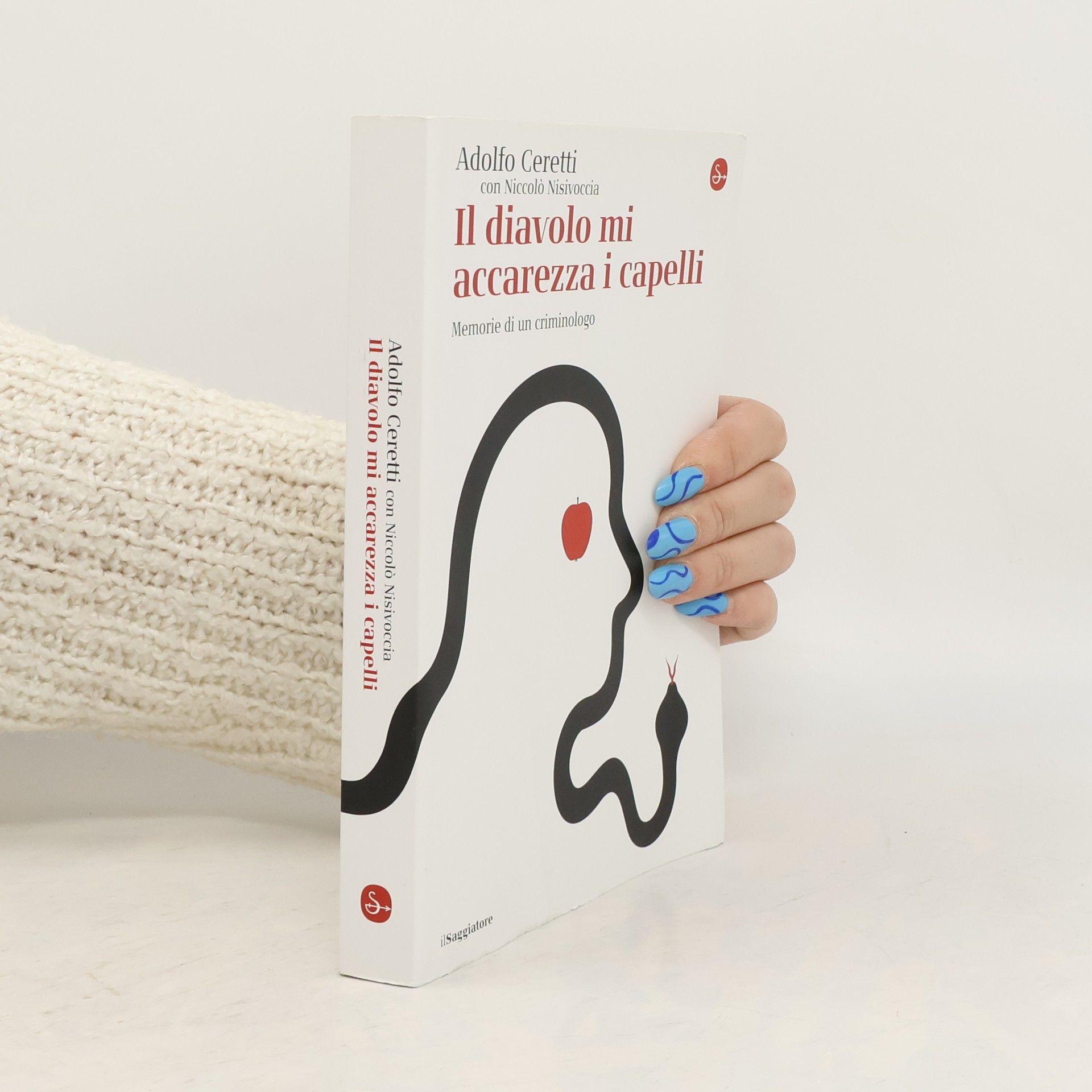 Adolfo Ceretti Il diavolo mi accarezza i capelli. Memorie di un criminologo