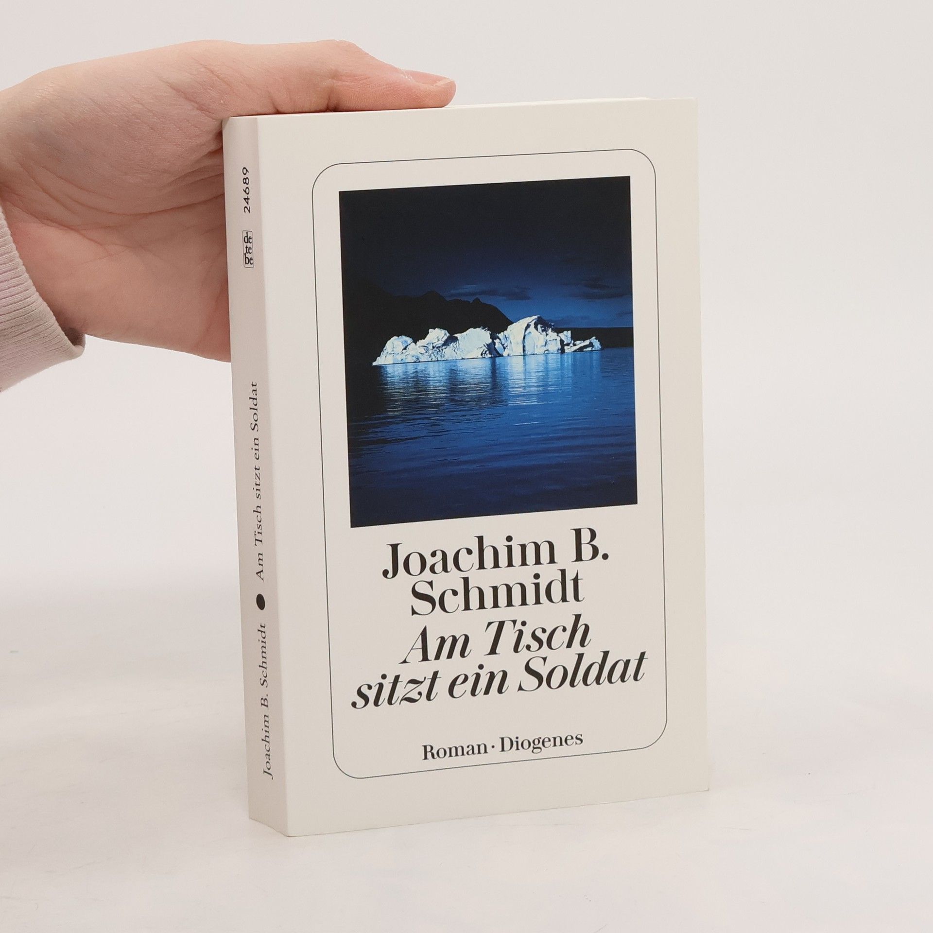 Joachim B. Schmidt Am Tisch sitzt ein Soldat