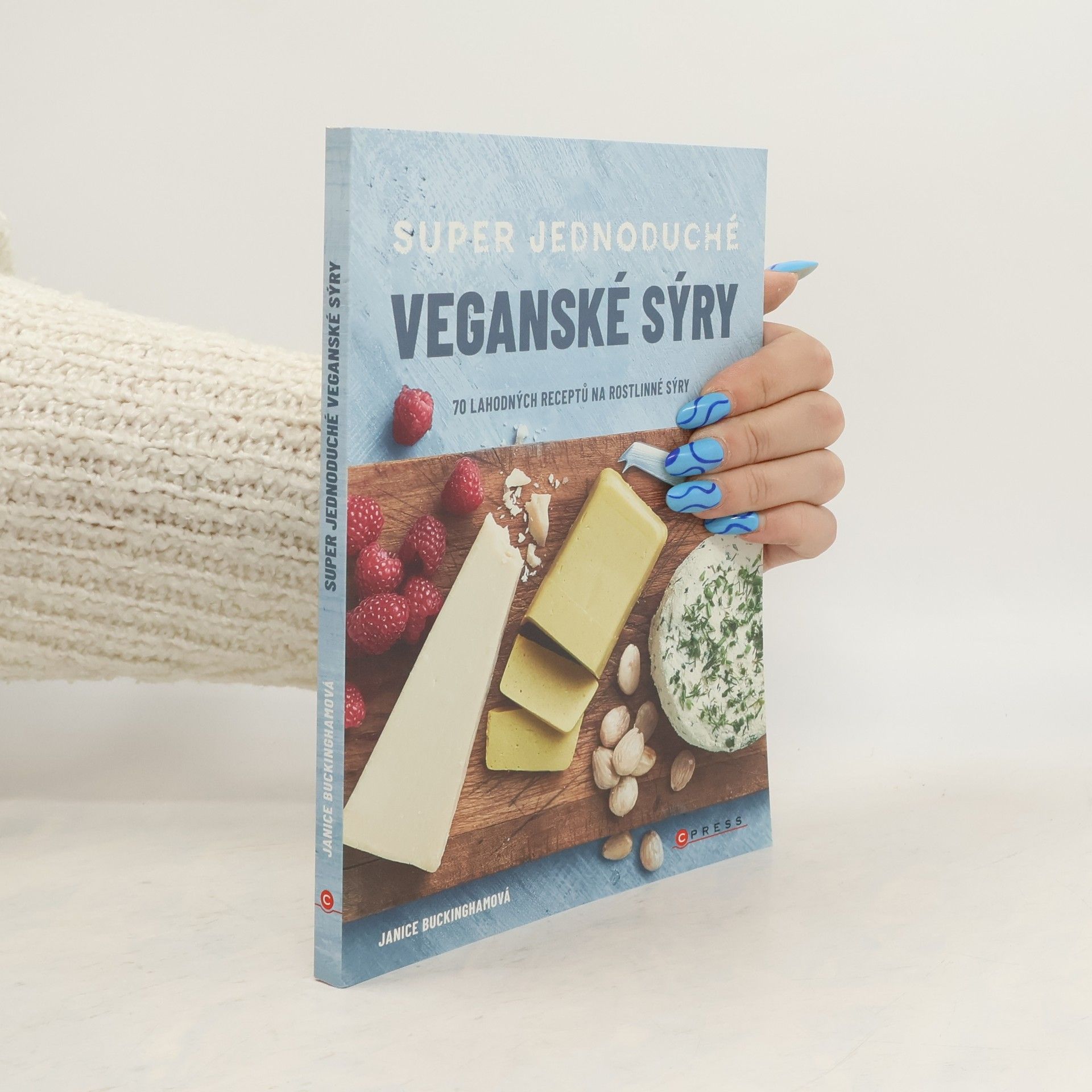 Super jednoduché veganské sýry : 70 lahodných receptů na rostlinné sýry