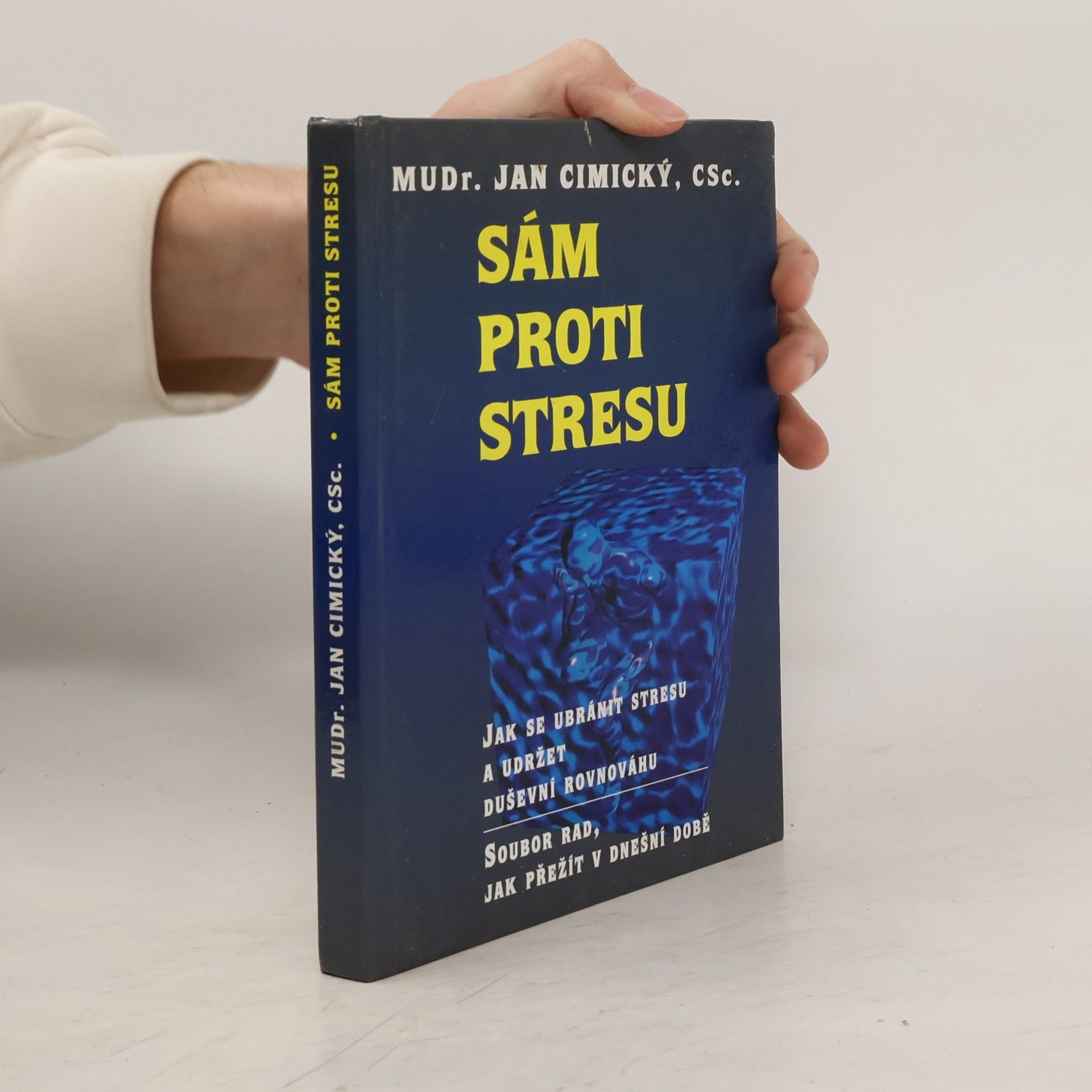 Jan Cimický Sám proti stresu. Jak se ubránit stresu a udržet duševní rovnováhu