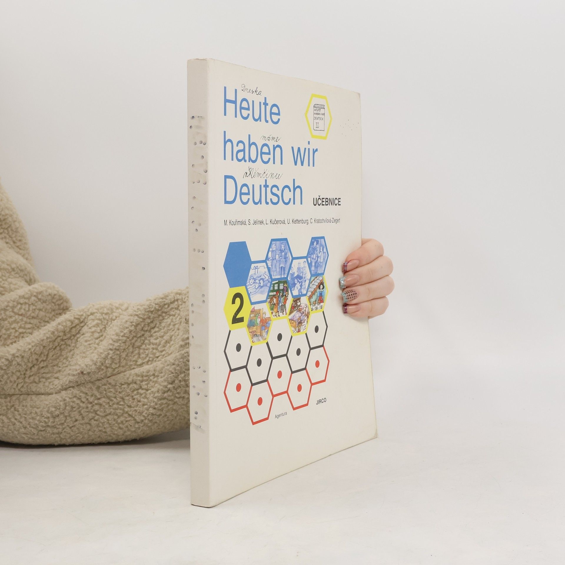 Milada Kouřimská Heute haben wir Deutsch = Dneska máme němčinu. 2 - Učebnice