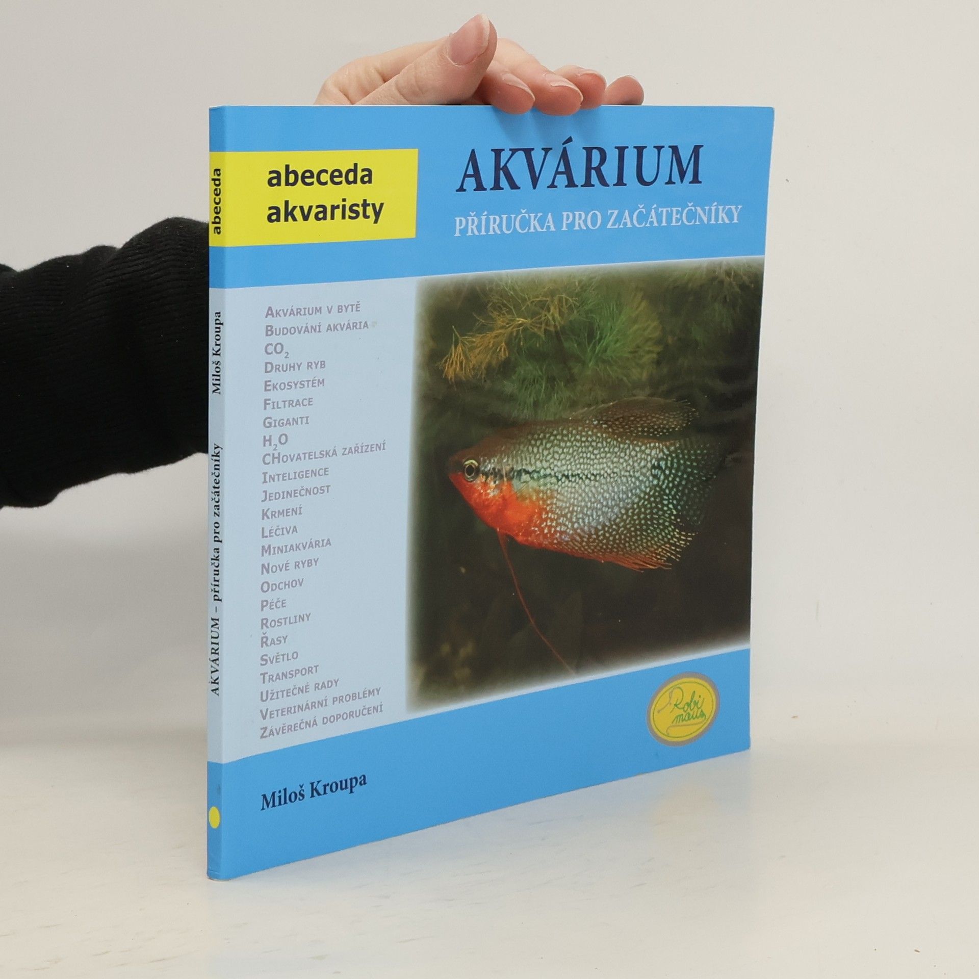 Miloš Kroupa Akvárium. Příručka pro začátečníky