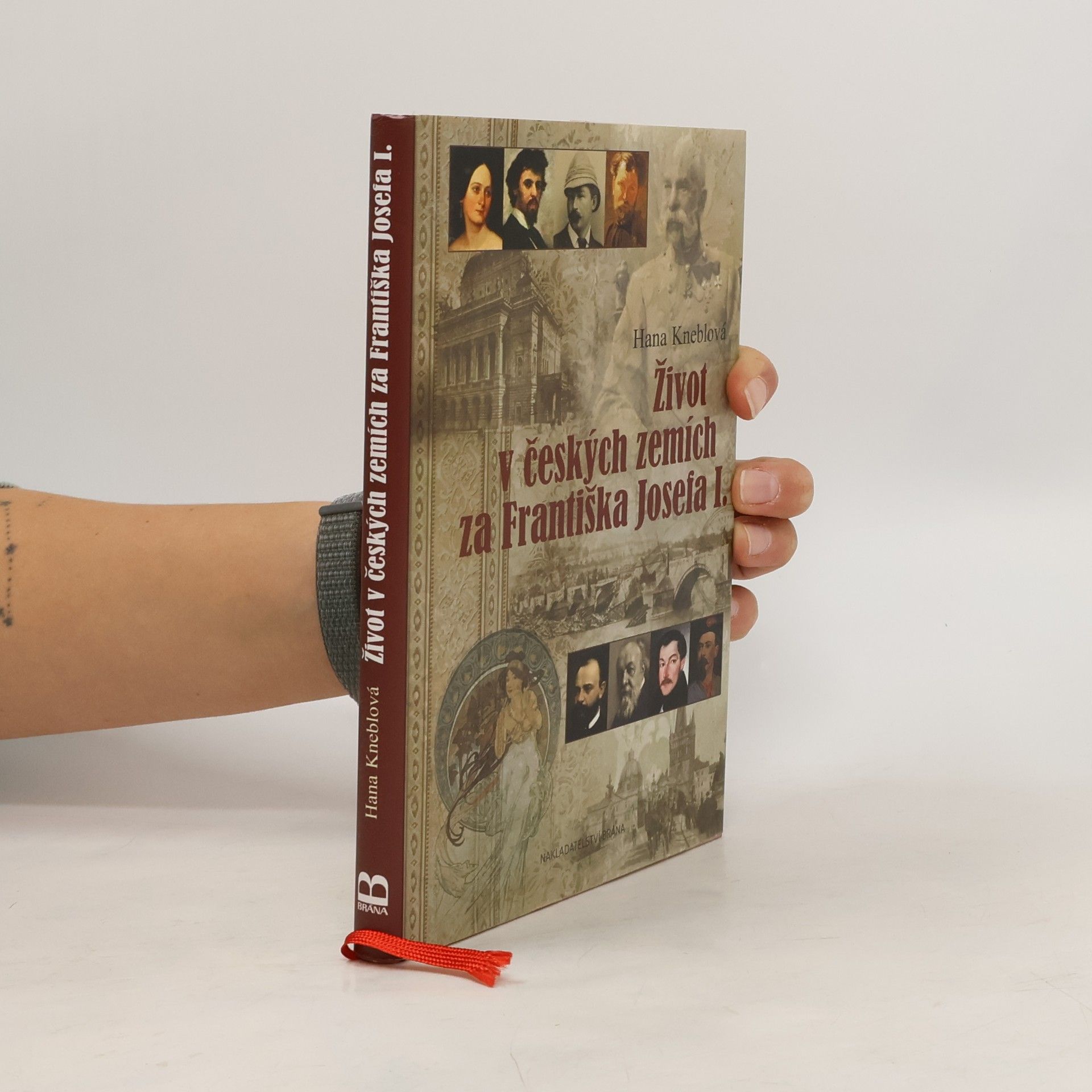 Hana Kneblová Život v českých zemích za Františka Josefa I.
