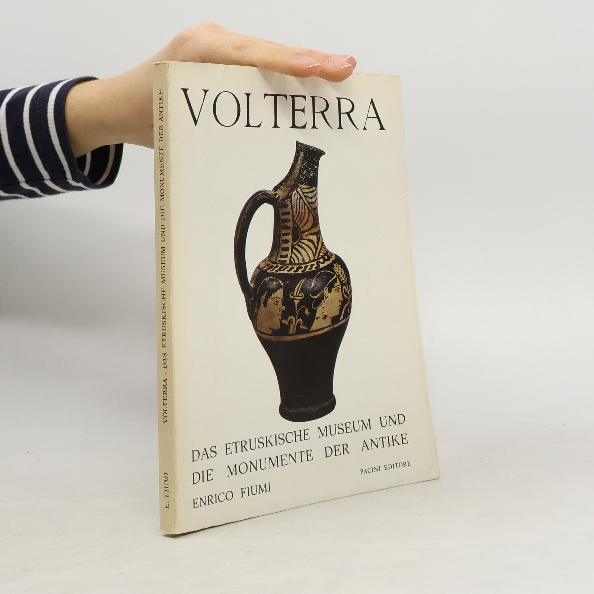 Enrico Fiumi Volterra: Das Etruskische Museum und die Monumente der Antike