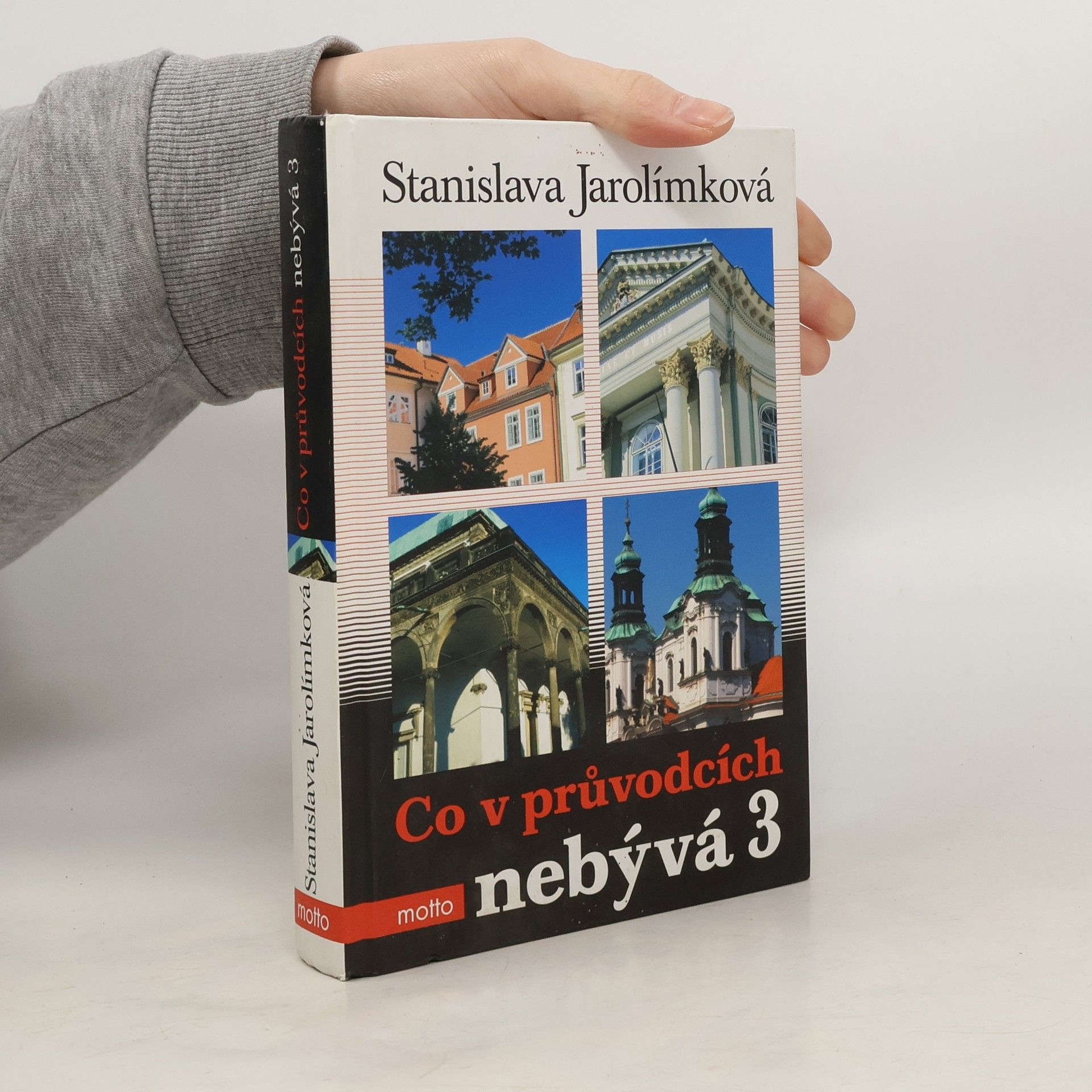 Jarolímková Stanislava Co v průvodcích nebývá 3, aneb, Třetí pokračování historie Prahy k snadnému zapamatování