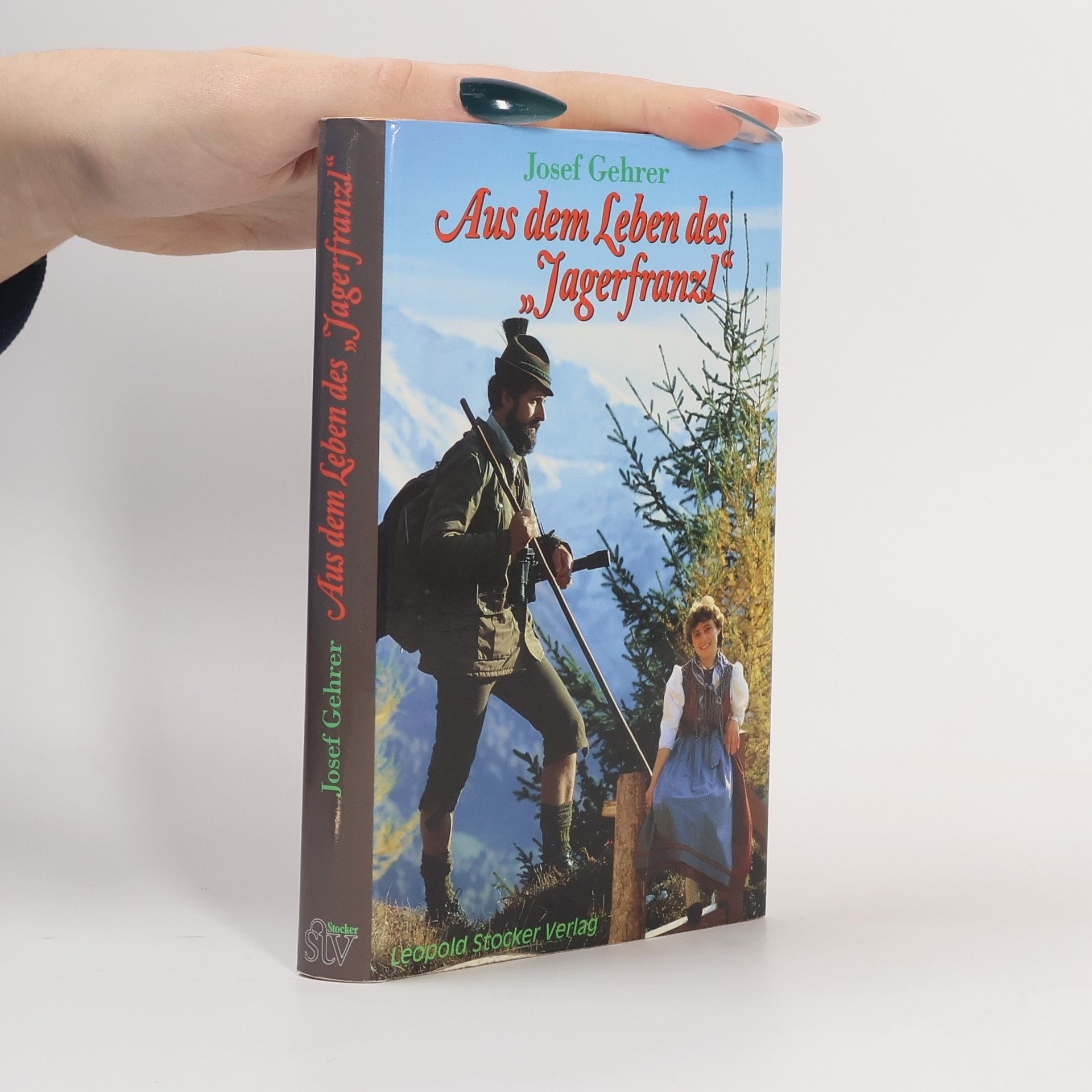 Josef Gehrer Aus dem Leben des „Jagerfranzl“