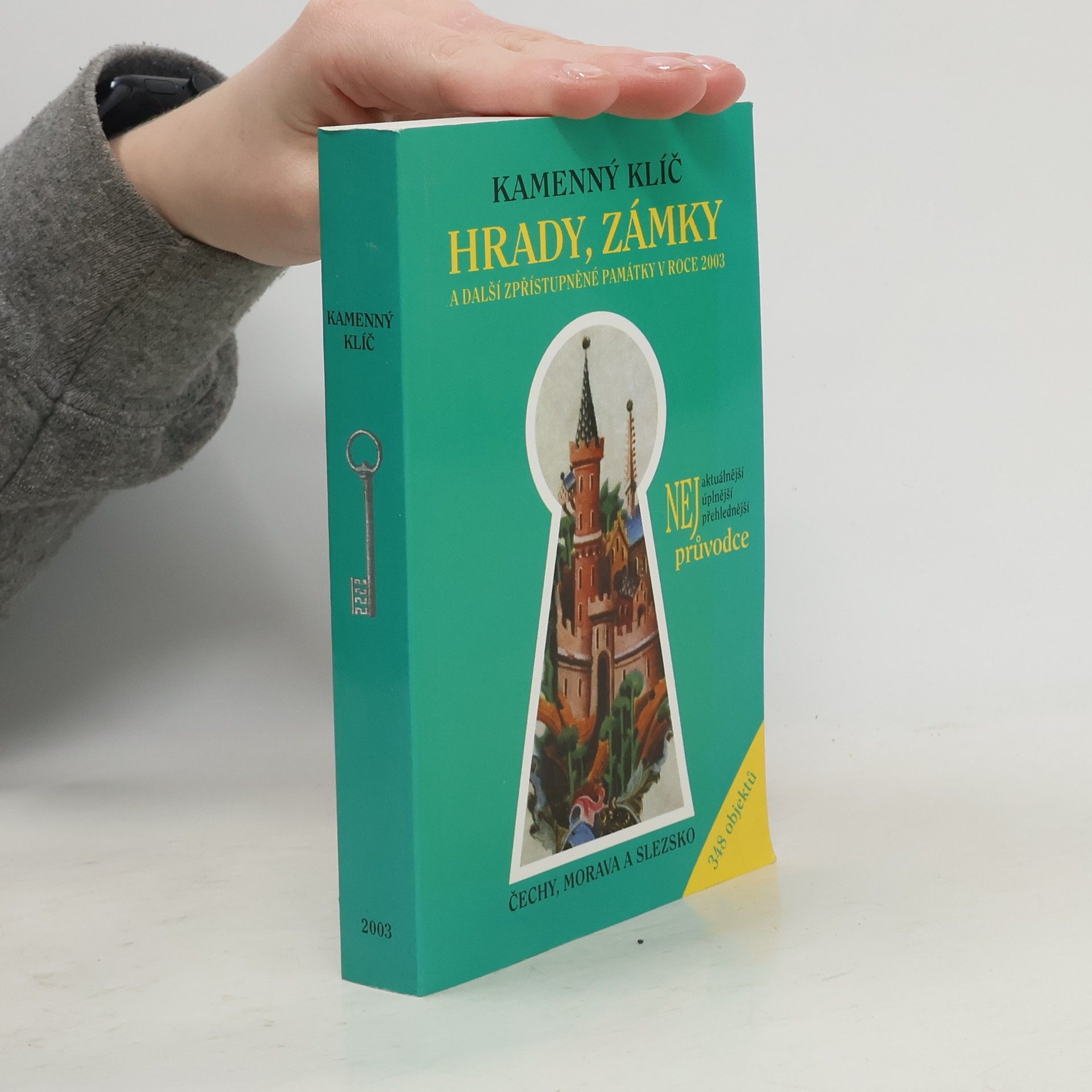 Kateřina Sučková Kamenný klíč k hradům, zámkům a dalším zpřístupněným památkám v České republice