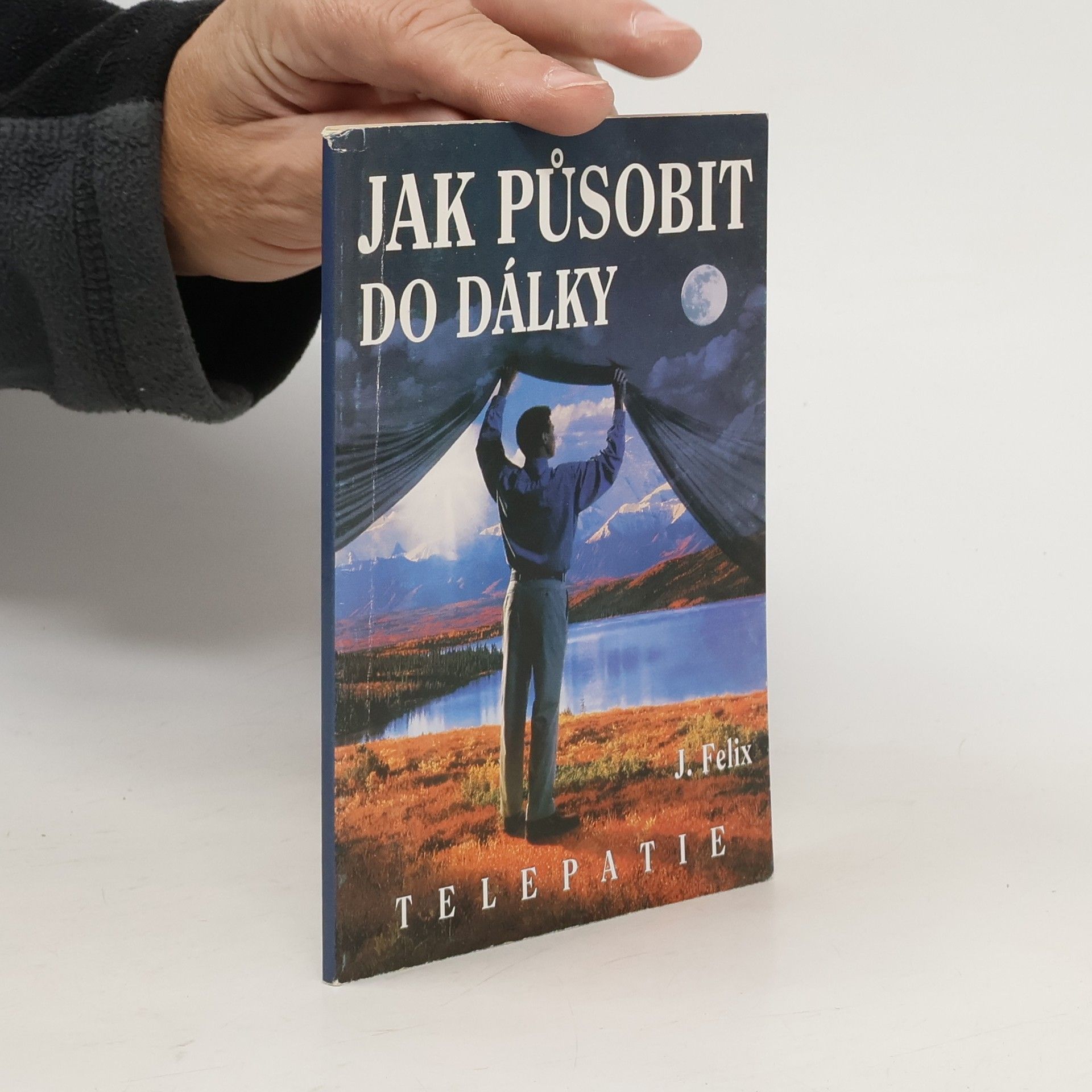 J. Felix Jak působit do dálky
