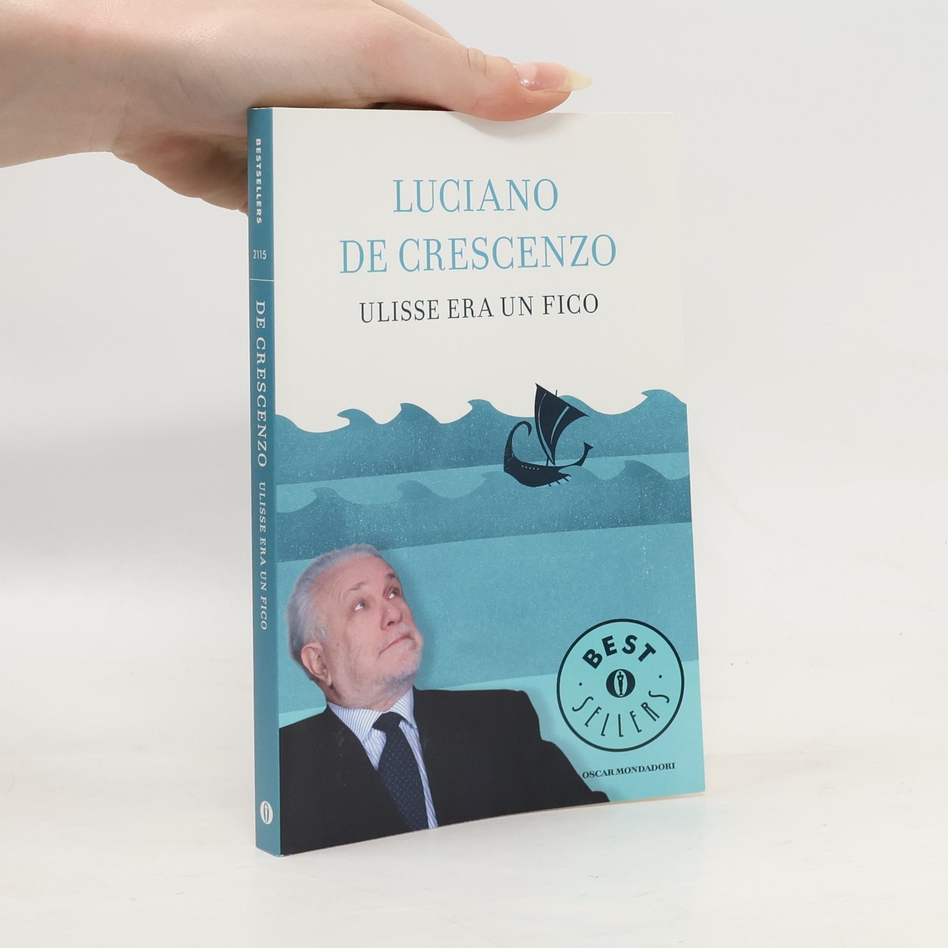 Luciano De Crescenzo Oscar bestsellers - 2115: Ulisse era un fico