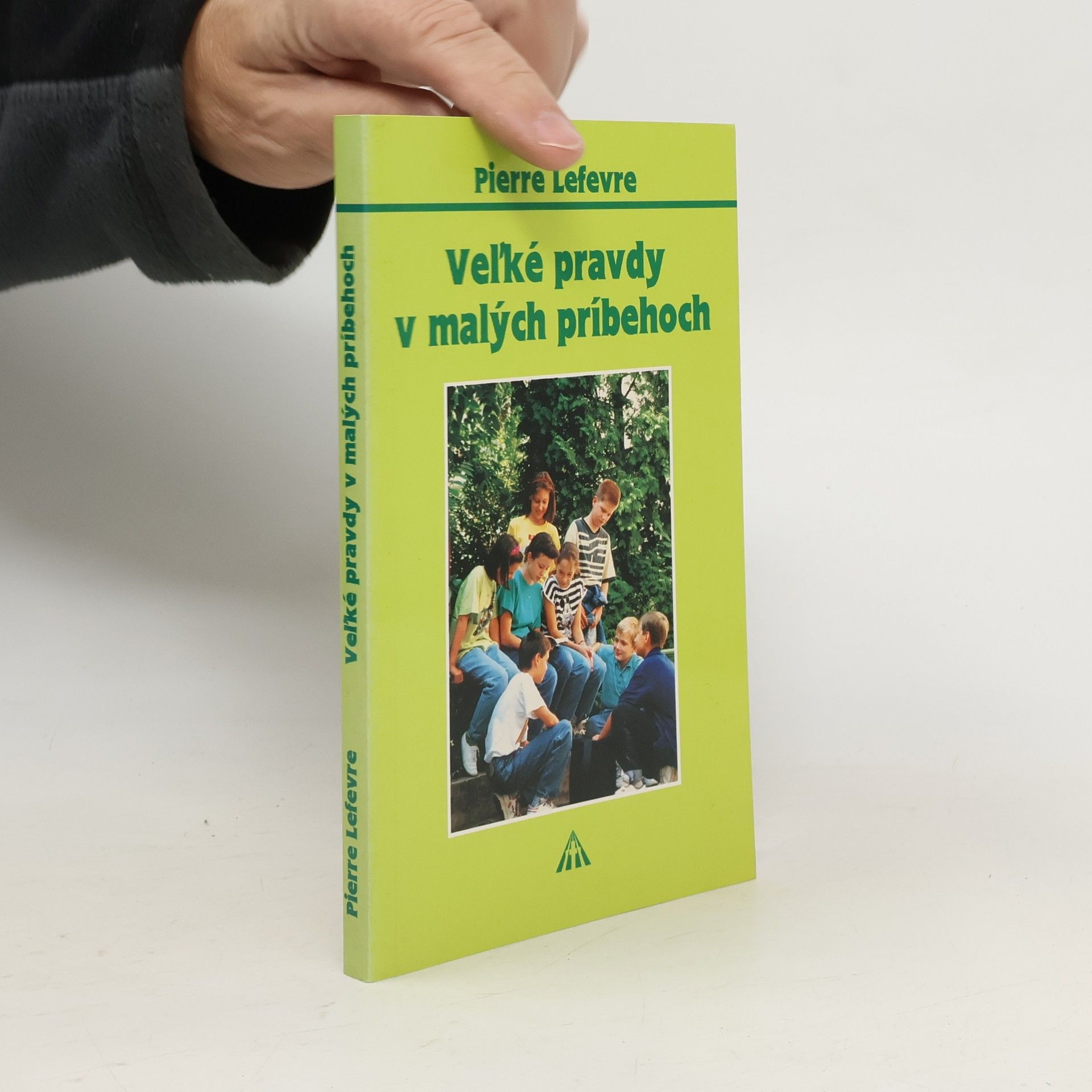 Pierre Lefèvre Veľké pravdy v malých príbehoch