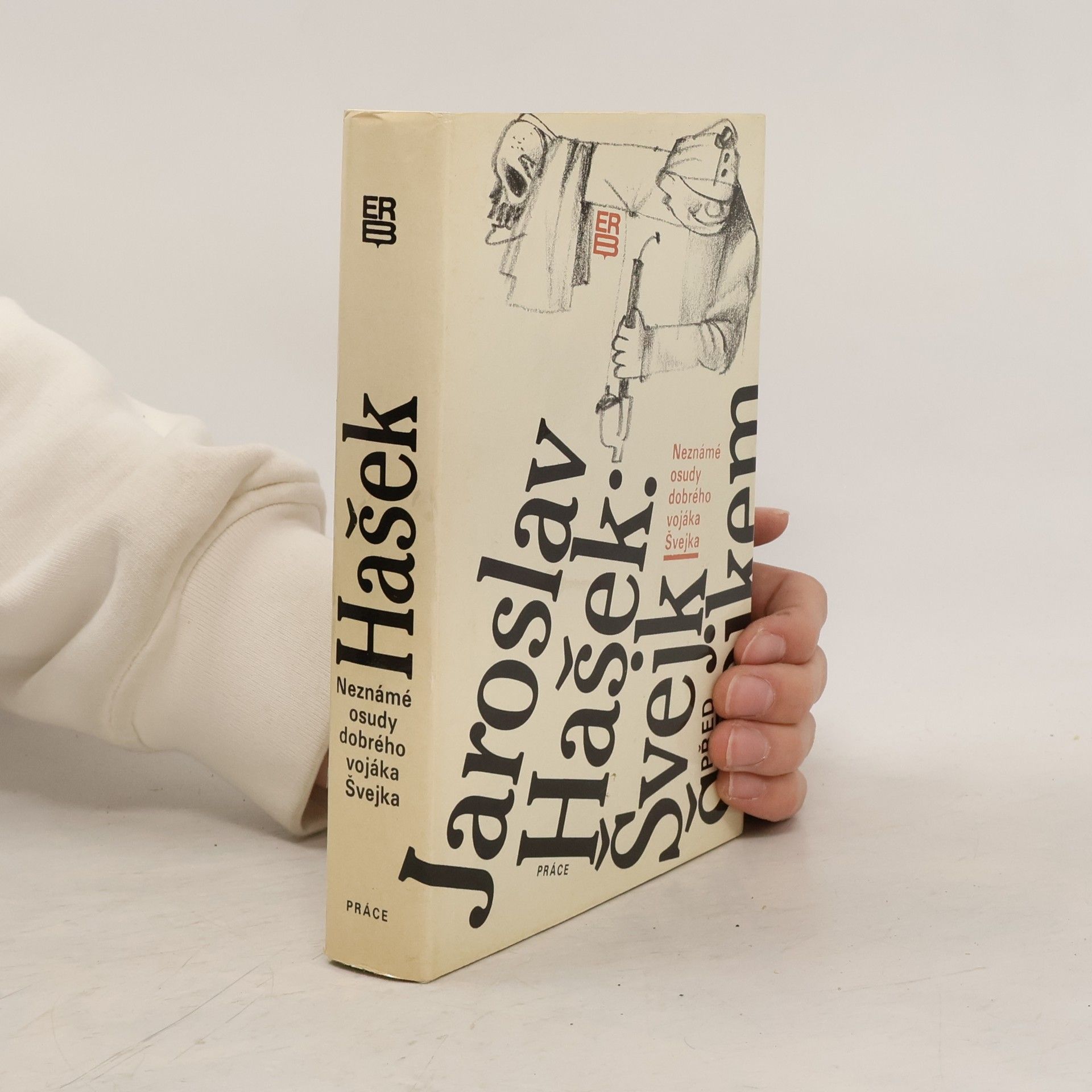 Jaroslav Hašek Neznámé osudy dobrého vojáka Švejka