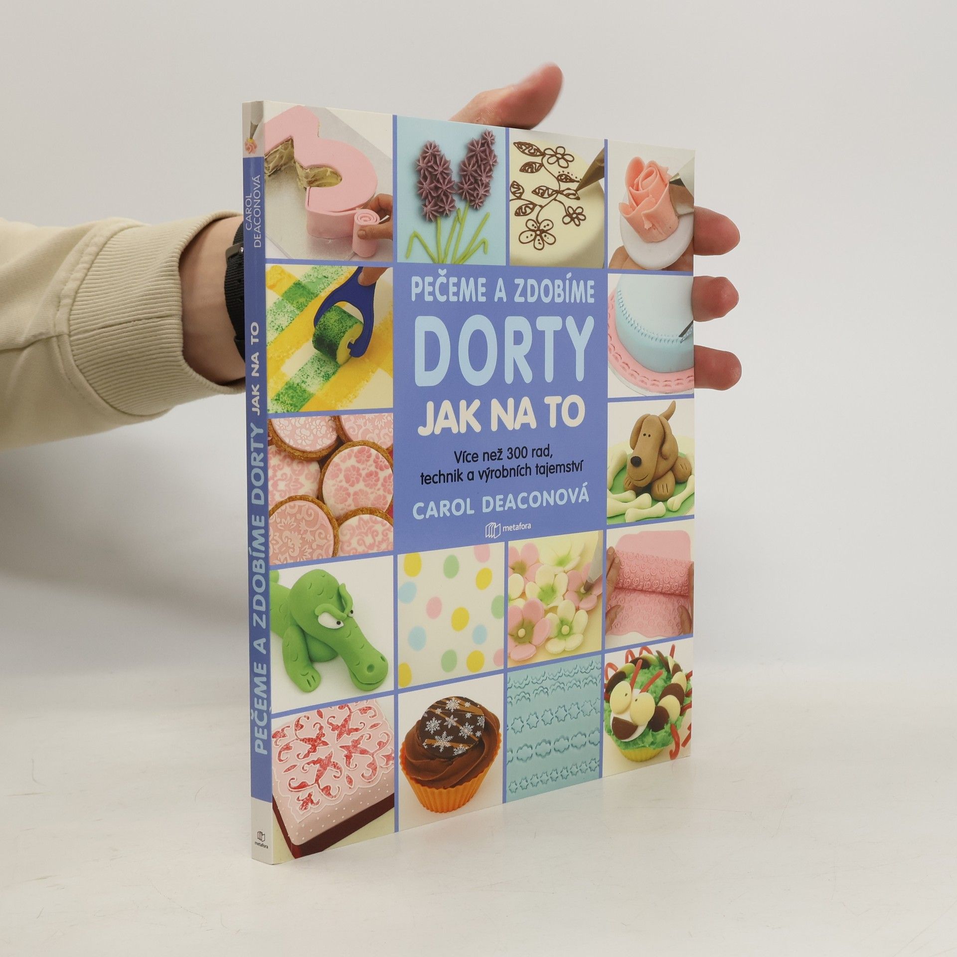 Carol Deacon Pečeme a zdobíme dorty