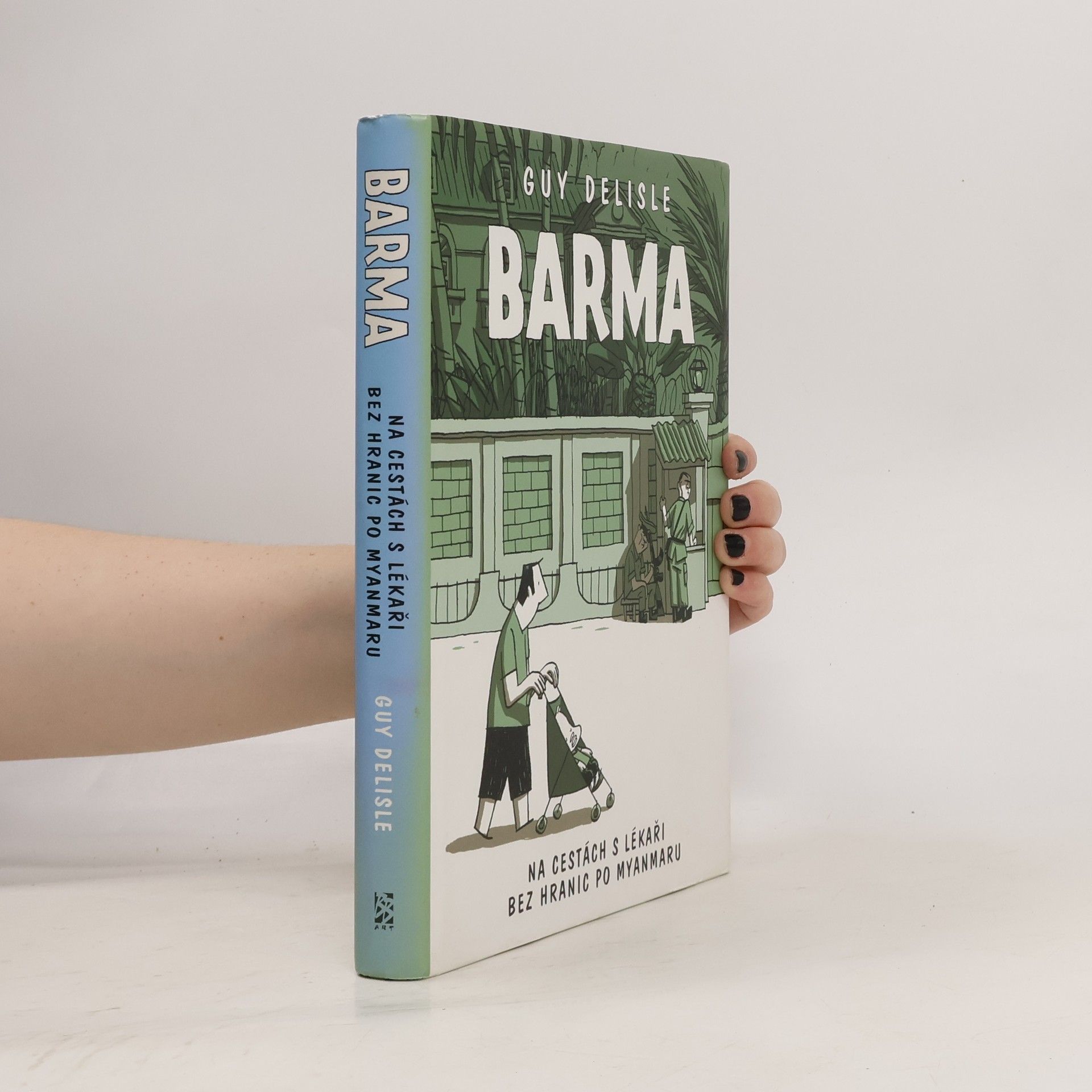 Barma : na cestách s Lékaři bez hranic po Myanmaru