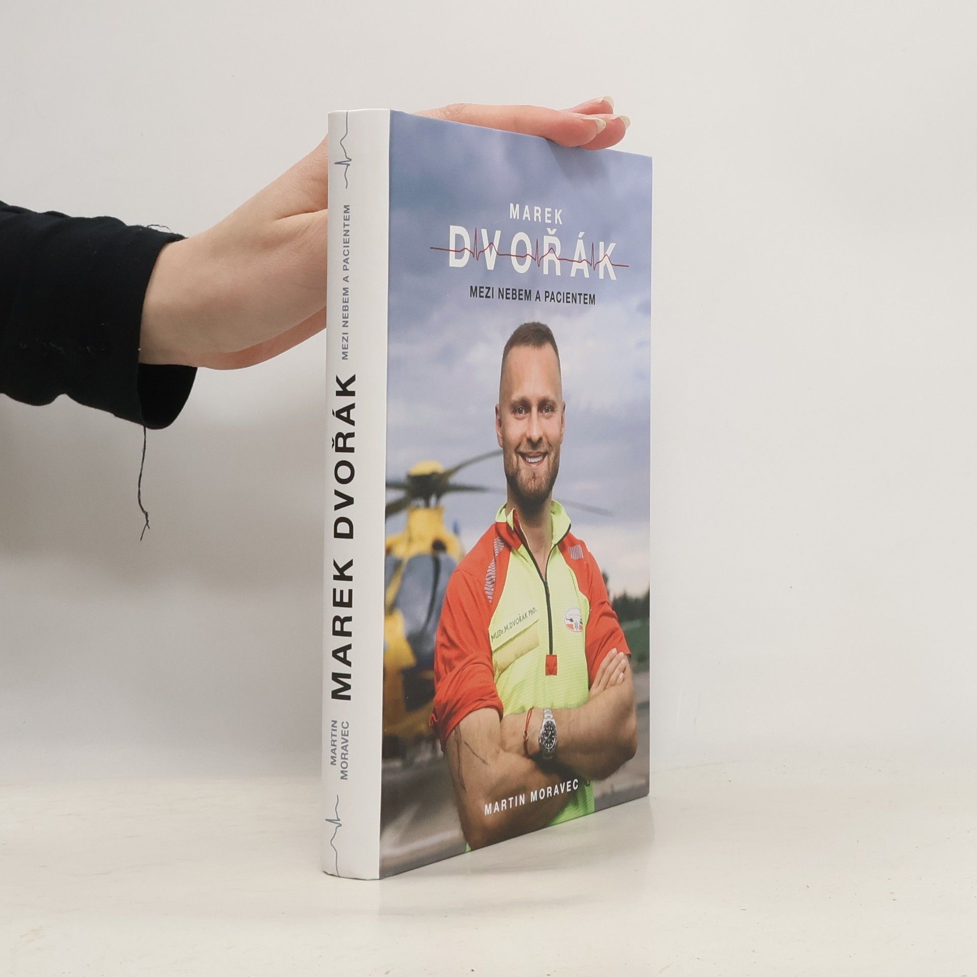 Martin Moravec Marek Dvořák. Mezi nebem a pacientem