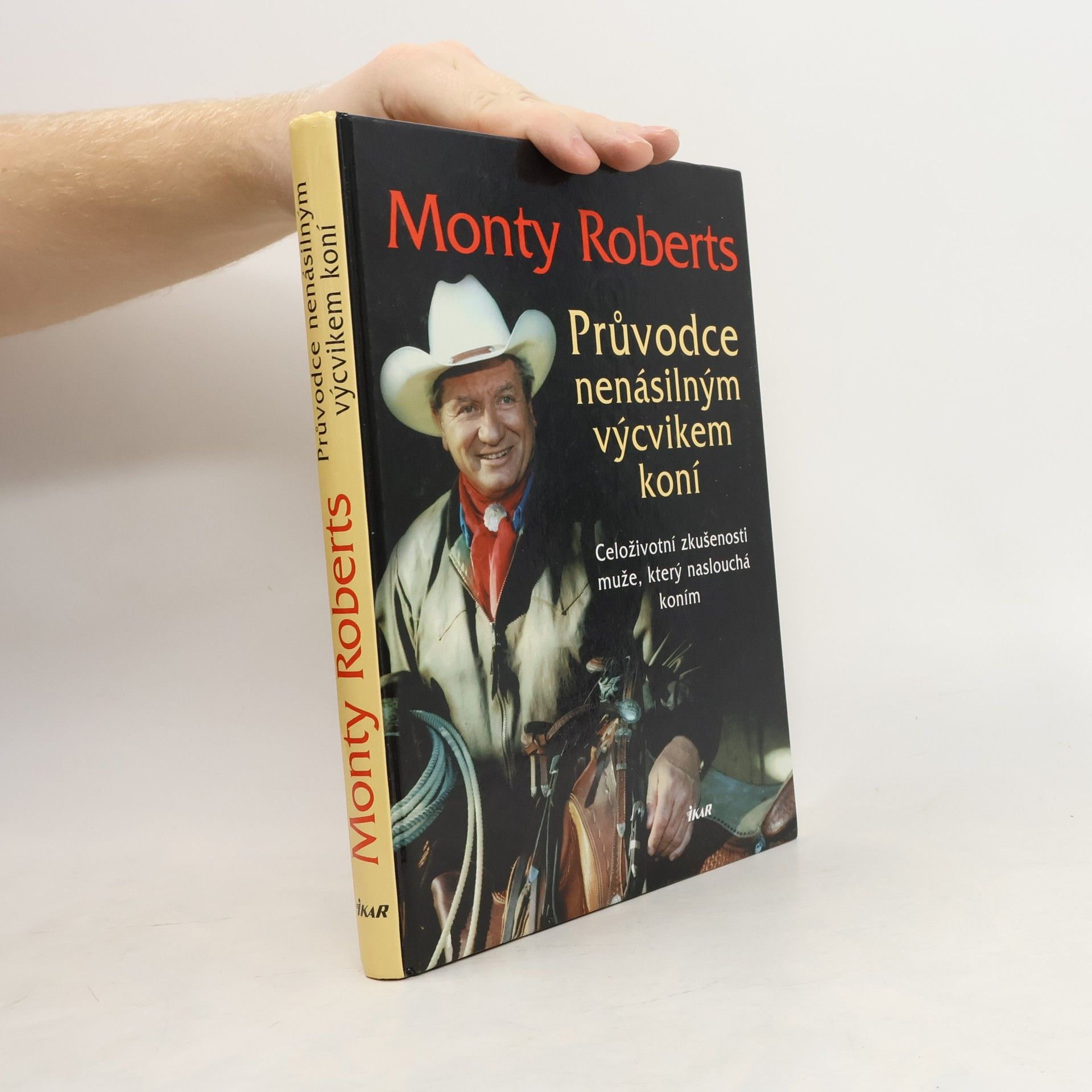 Monty Roberts Průvodce nenásilným výcvikem koní