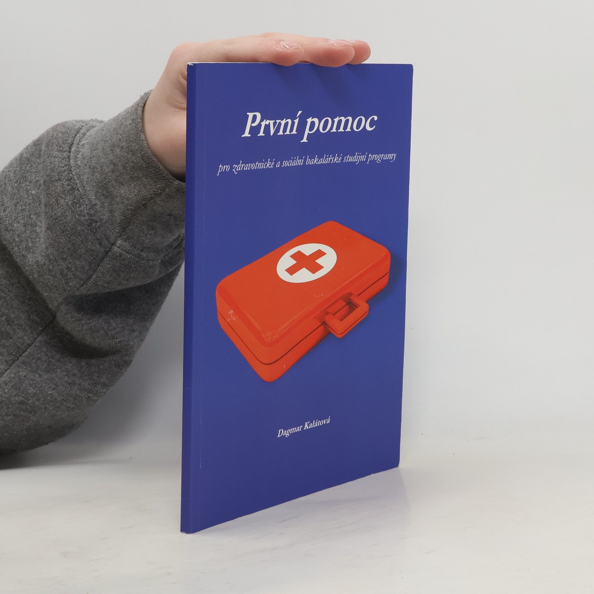 Dagmar Kalátová První pomoc pro zdravotnické a sociální bakalářské studijní programy