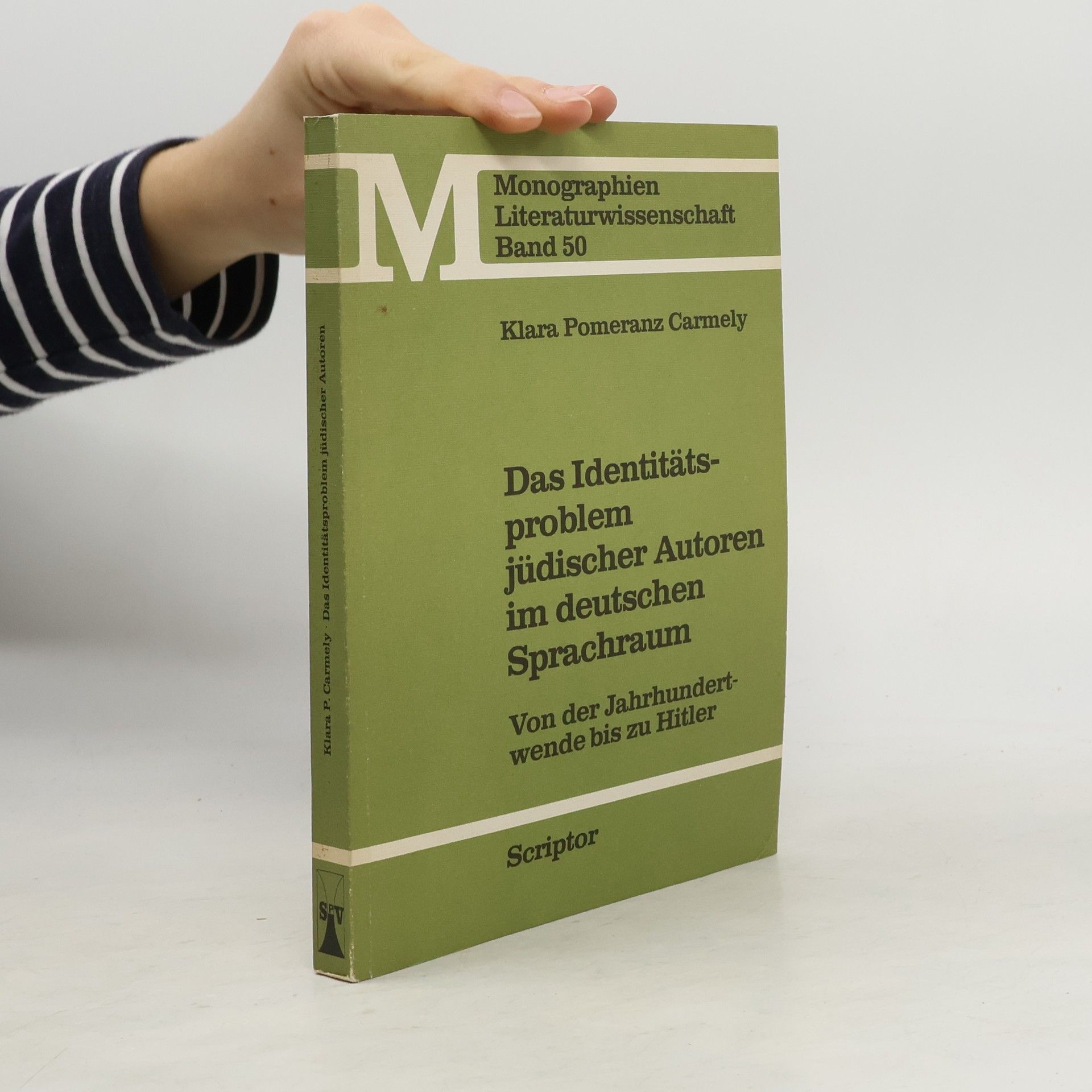 Klara Pomeranz Carmely Monographien Literaturwissenschaft - 50: Das Identitätsproblem jüdischer Autoren im deutschen Sprachraum