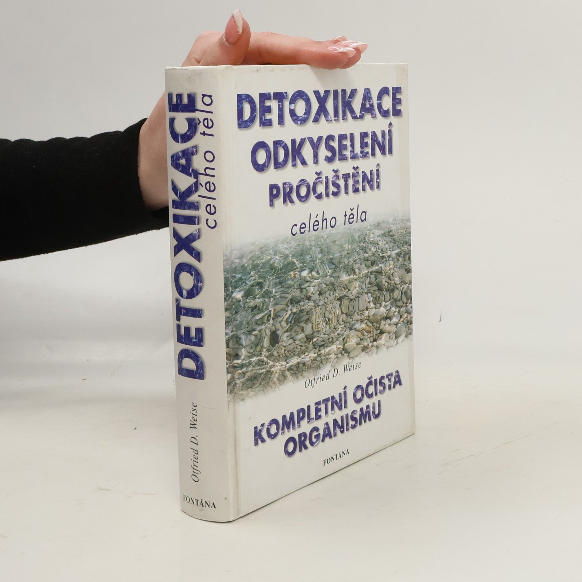 Otfried Weise Detoxikace, odkyselení, pročištění celého těla
