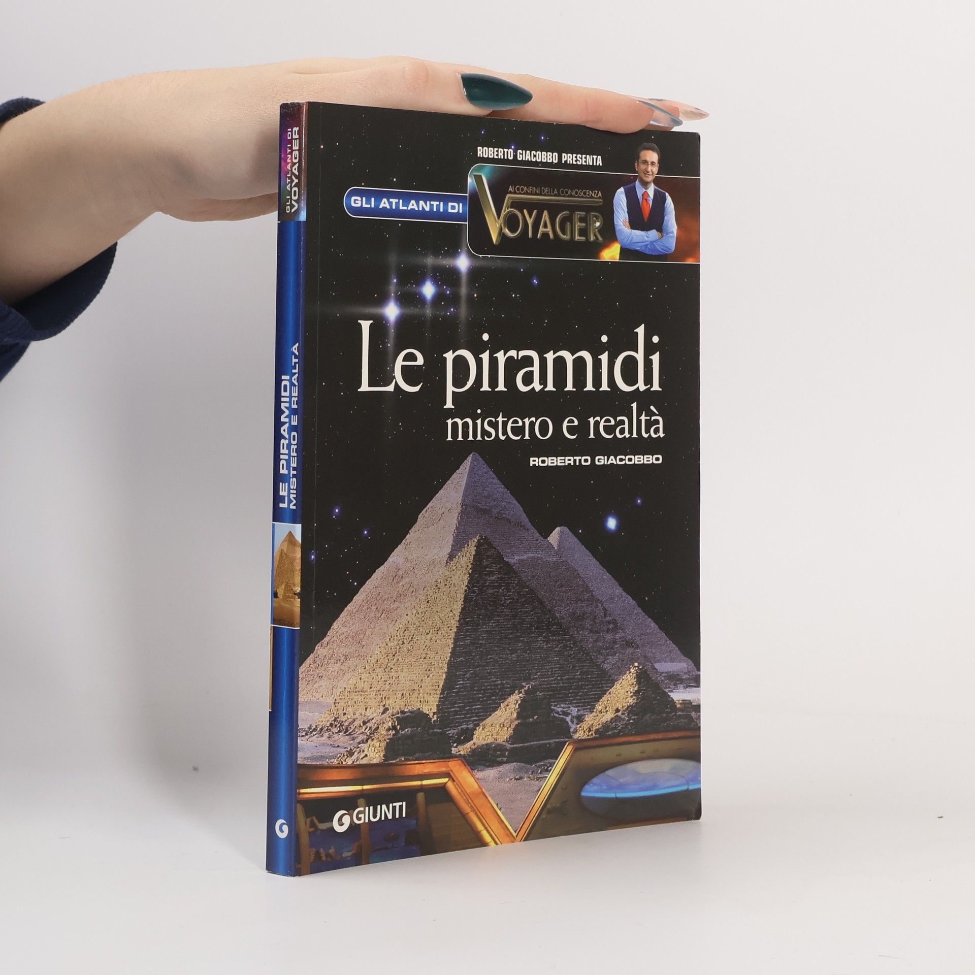Roberto Giacobbo Gli Atlanti di Voyager: Le piramidi. Mistero e realtà