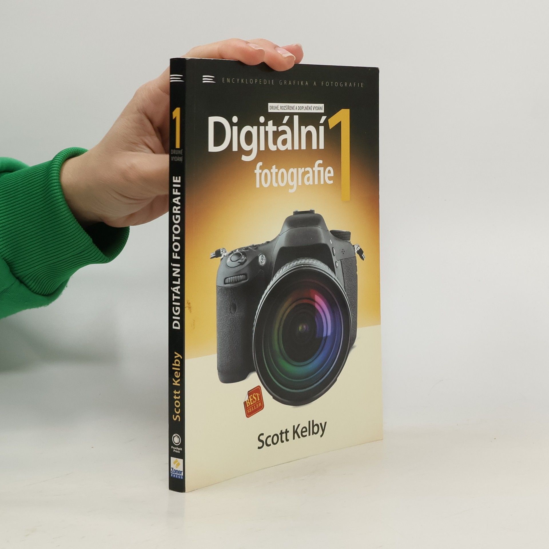 Scott Kelby Digitální fotografie 1: druhé, rozšířené a doplněné vydání