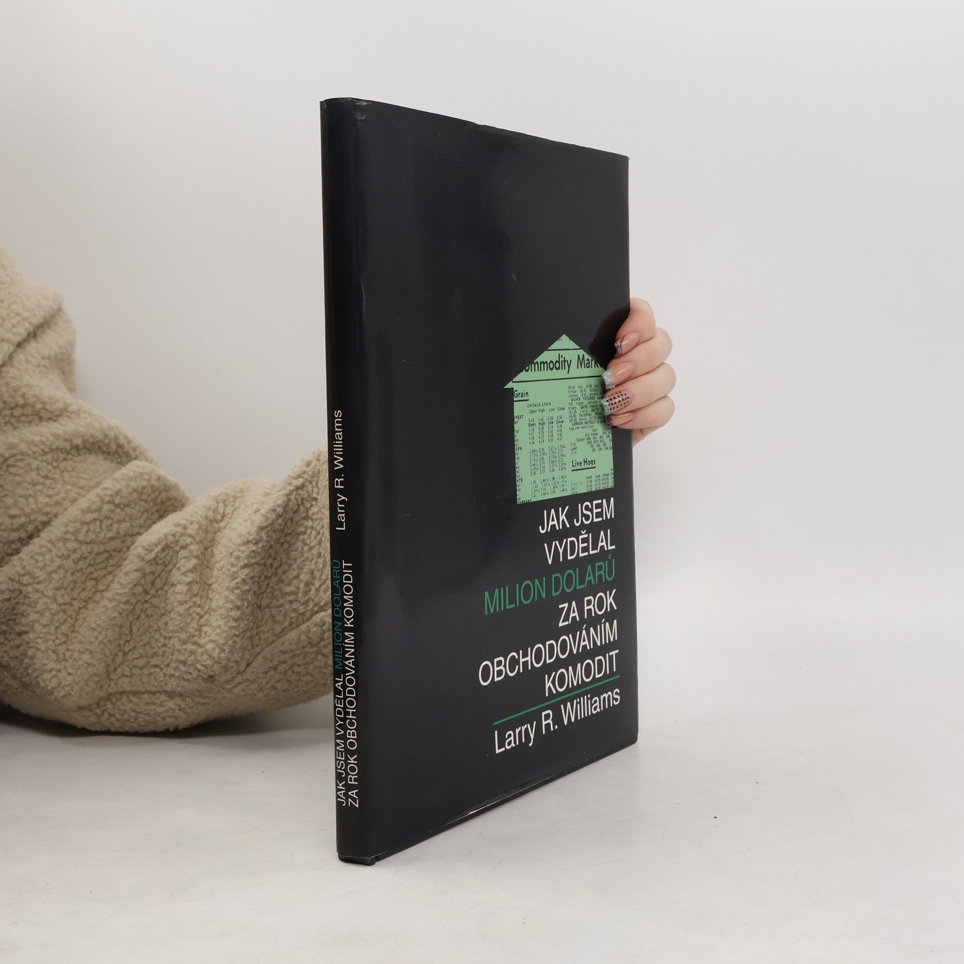 Larry R. Williams Jak jsem vydělal milion dolarů za rok obchodováním komodit