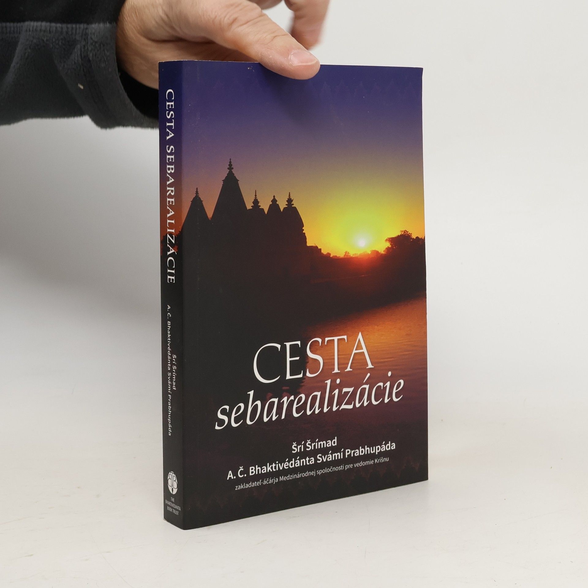Šrí Šrímad A. Č. Bhaktivédanta Swami Prabhupáda Cesta sebarealizácie