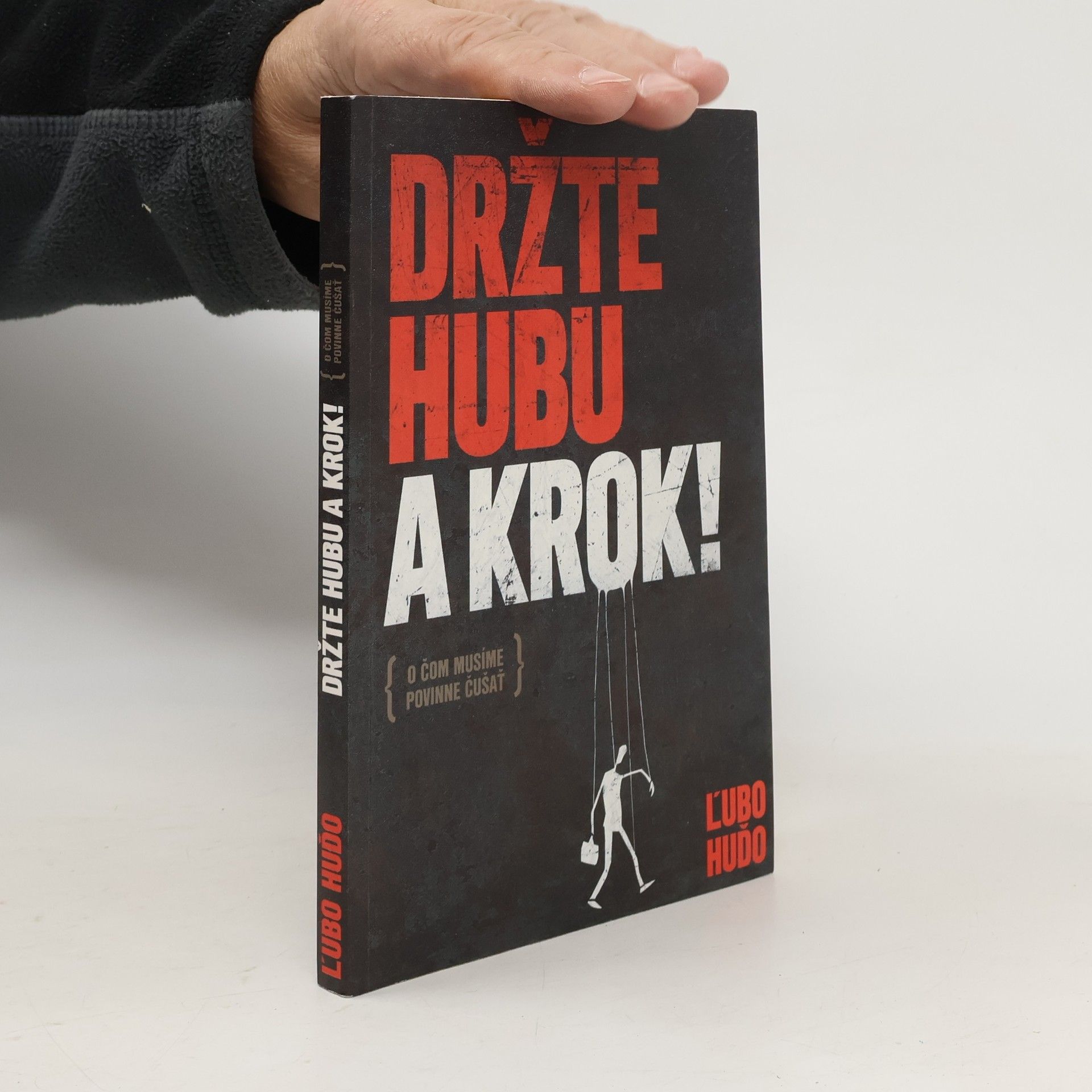 Ľubomír Huďo Držte hubu a krok!