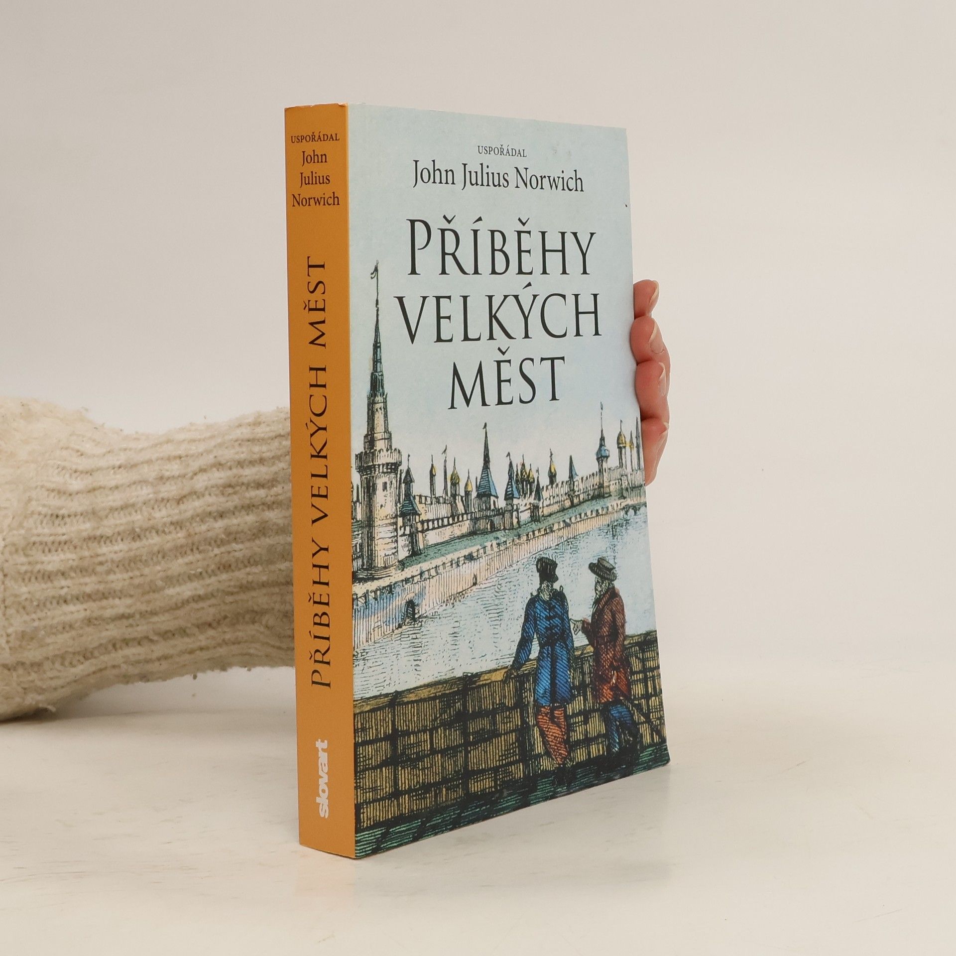 John Julius Norwich Příběhy velkých měst