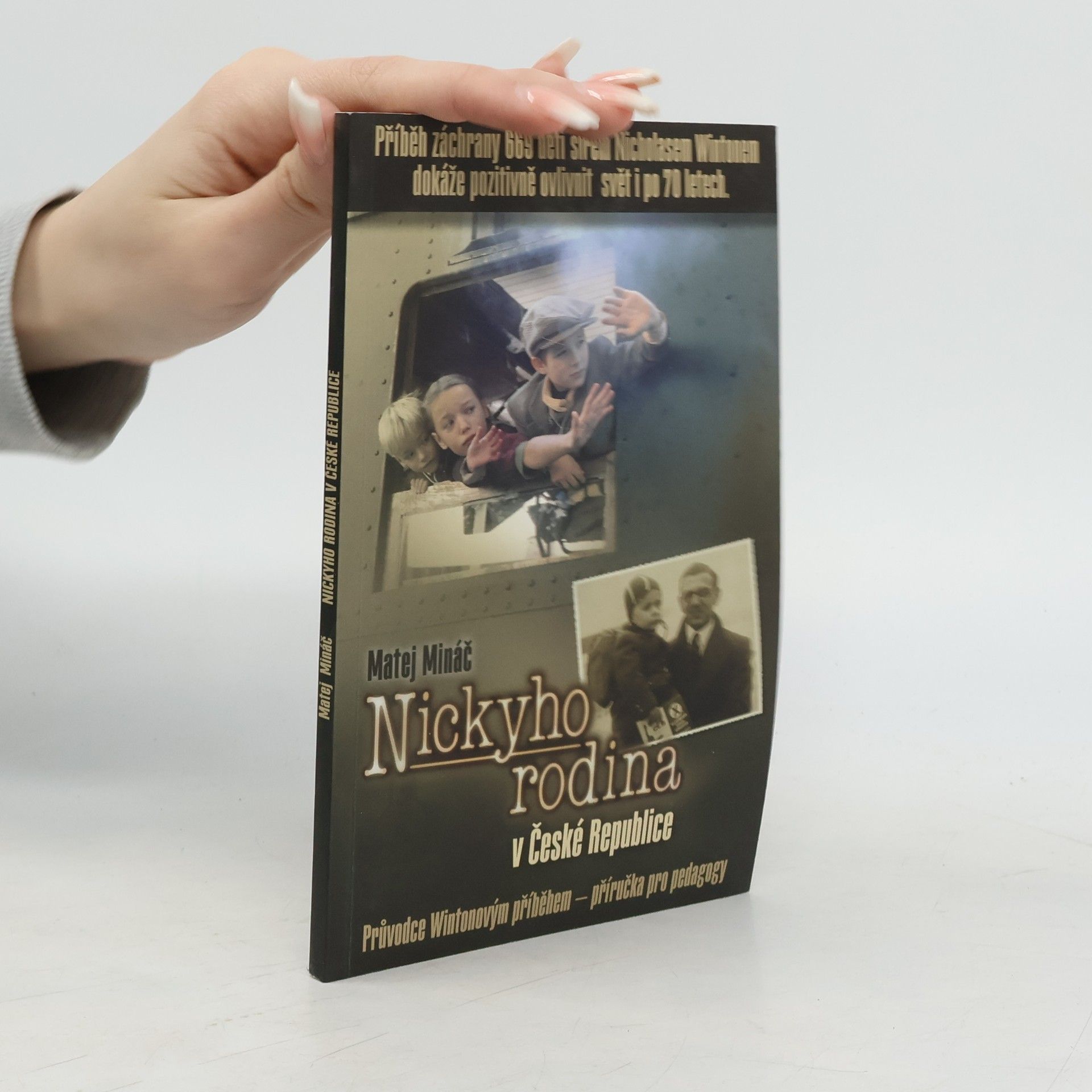 Matej Mináč Nickyho rodina v České republice. Průvodce Wintonovým příběhem. Příručka pro pedagogy