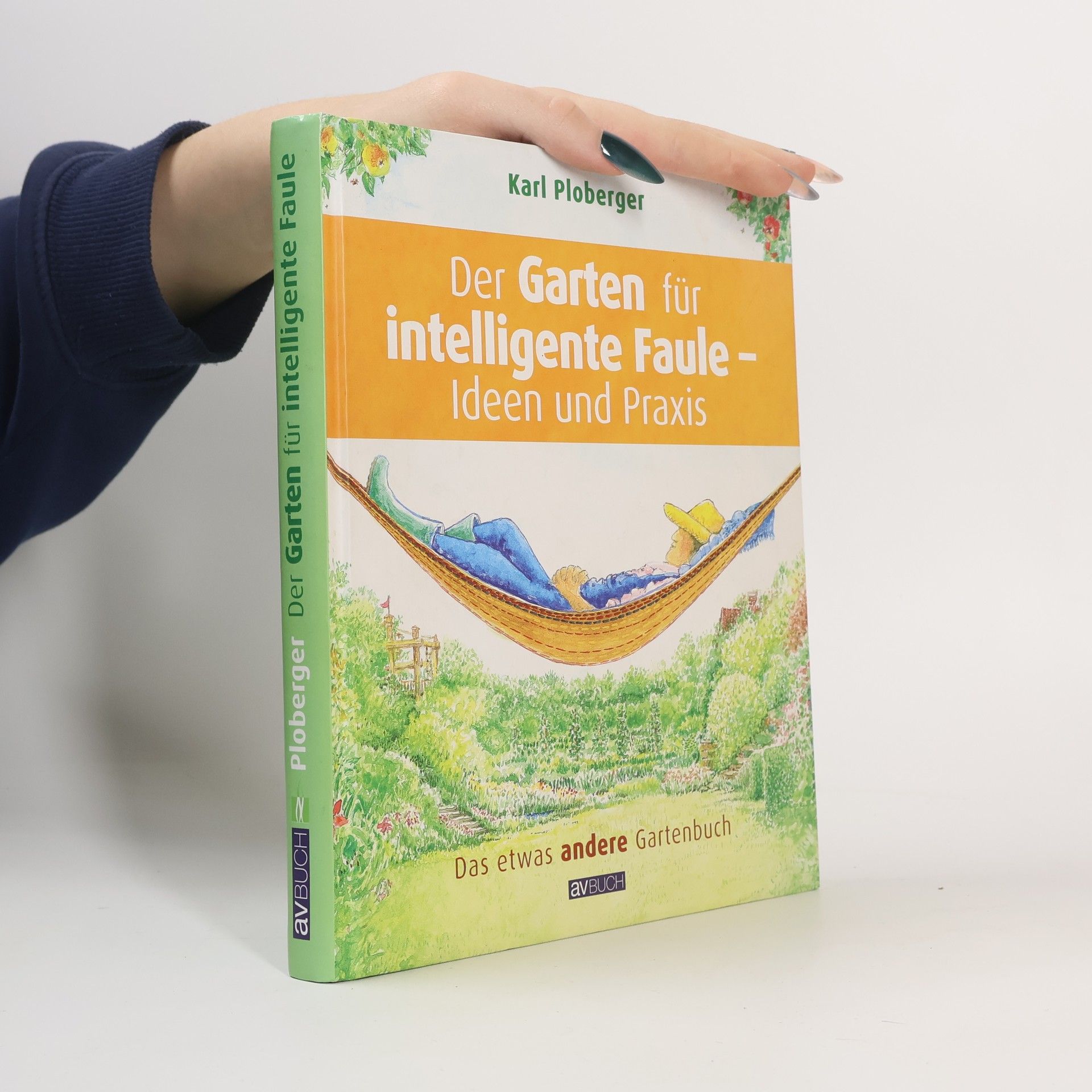 Karl Ploberger Der Garten für intelligente Faule. Ideen und Praxis