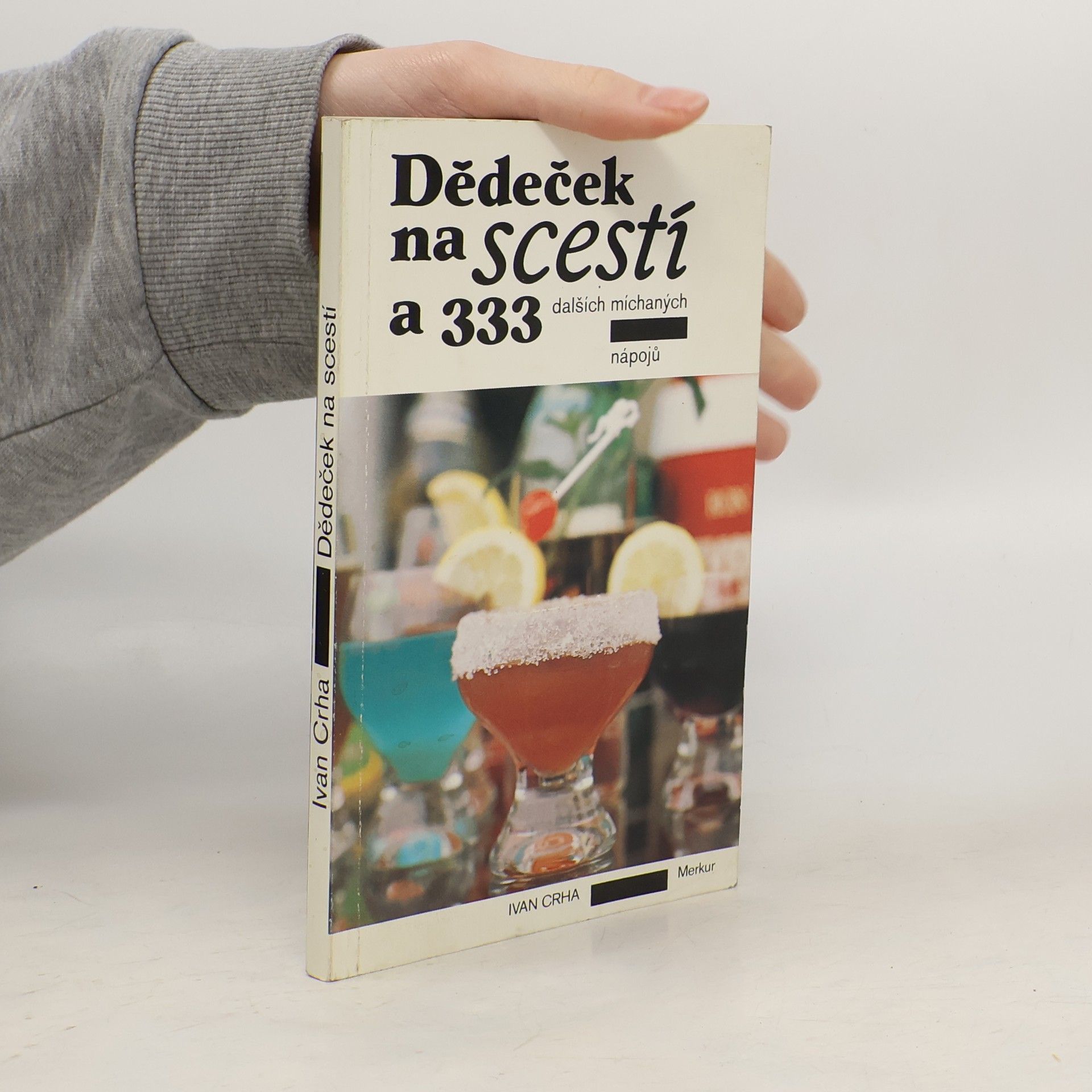 Ivan Crha Dědeček na scestí a 333 dalších míchaných nápojů