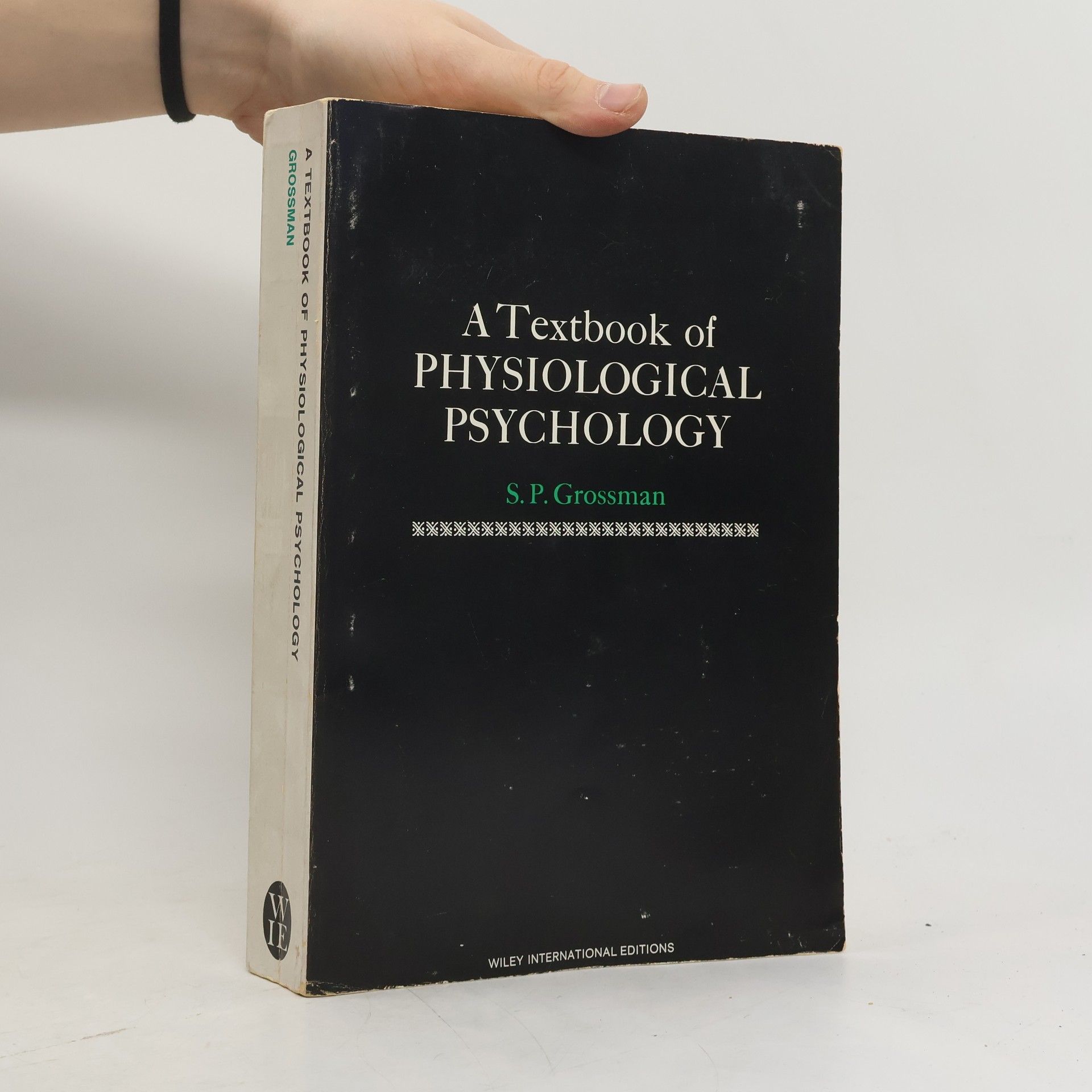 Sebastian Peter Grossman A Textbook of Physiological Psychology