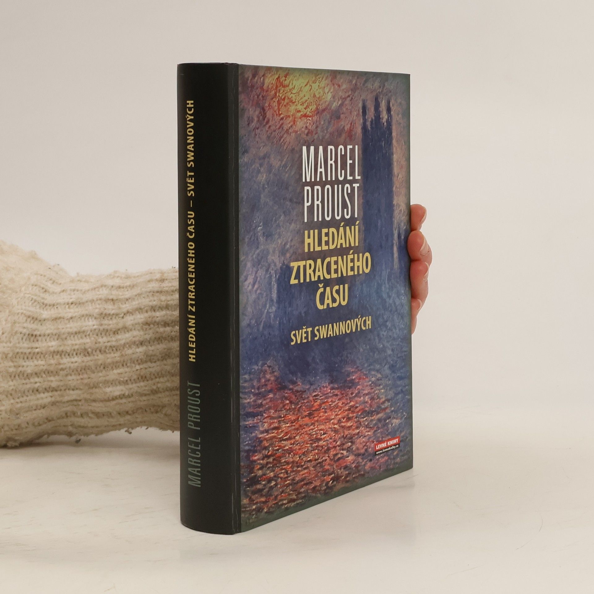 Marcel Proust Hledání ztraceného času. 1. díl. Svět Swannových