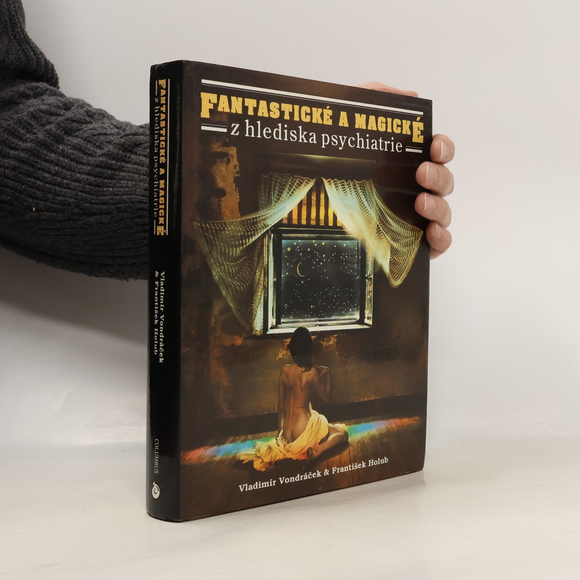 Vladimír Vondráček Fantastické a magické z hlediska psychiatrie