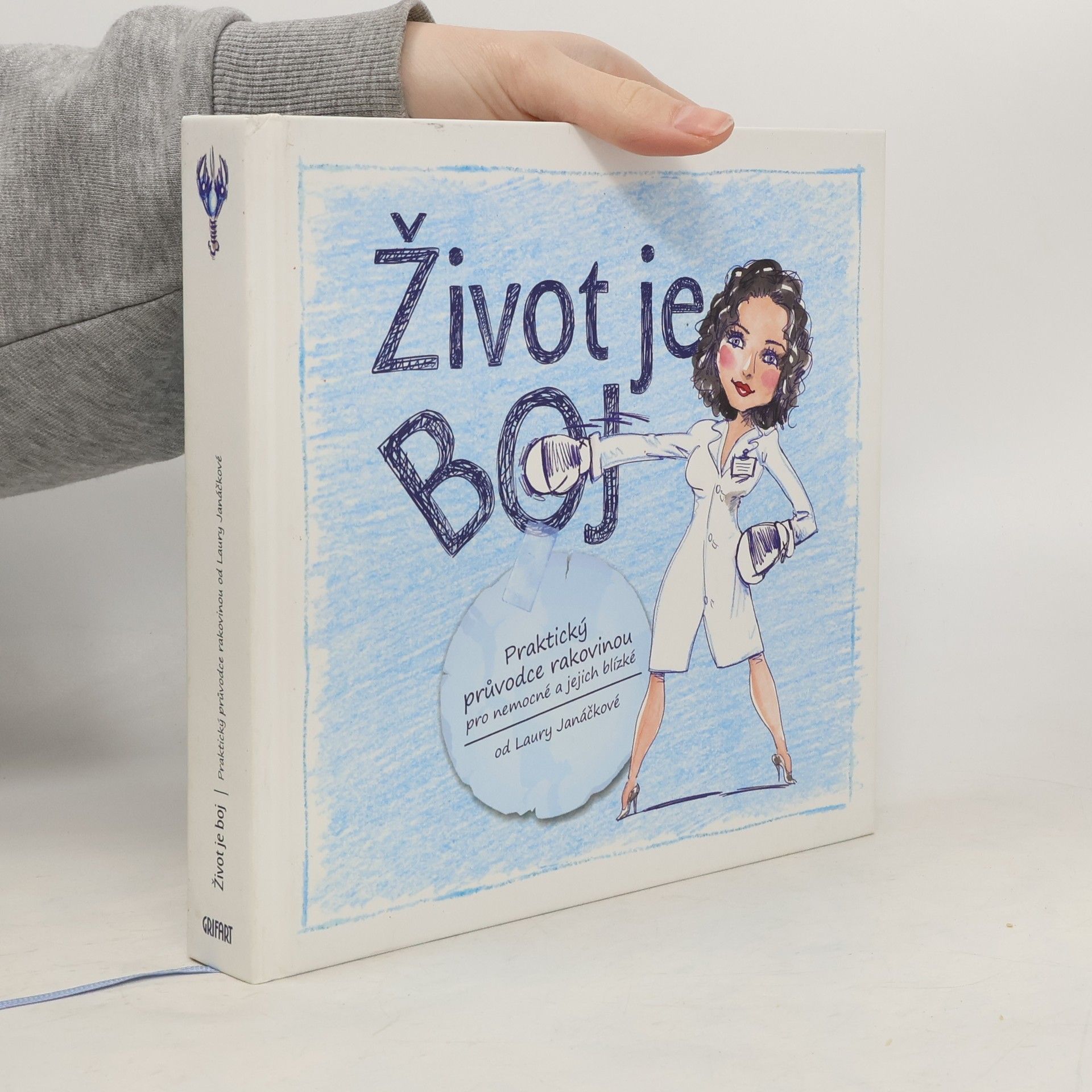 Život je boj. Praktický průvodce rakovinou pro nemocné a jejich blízké