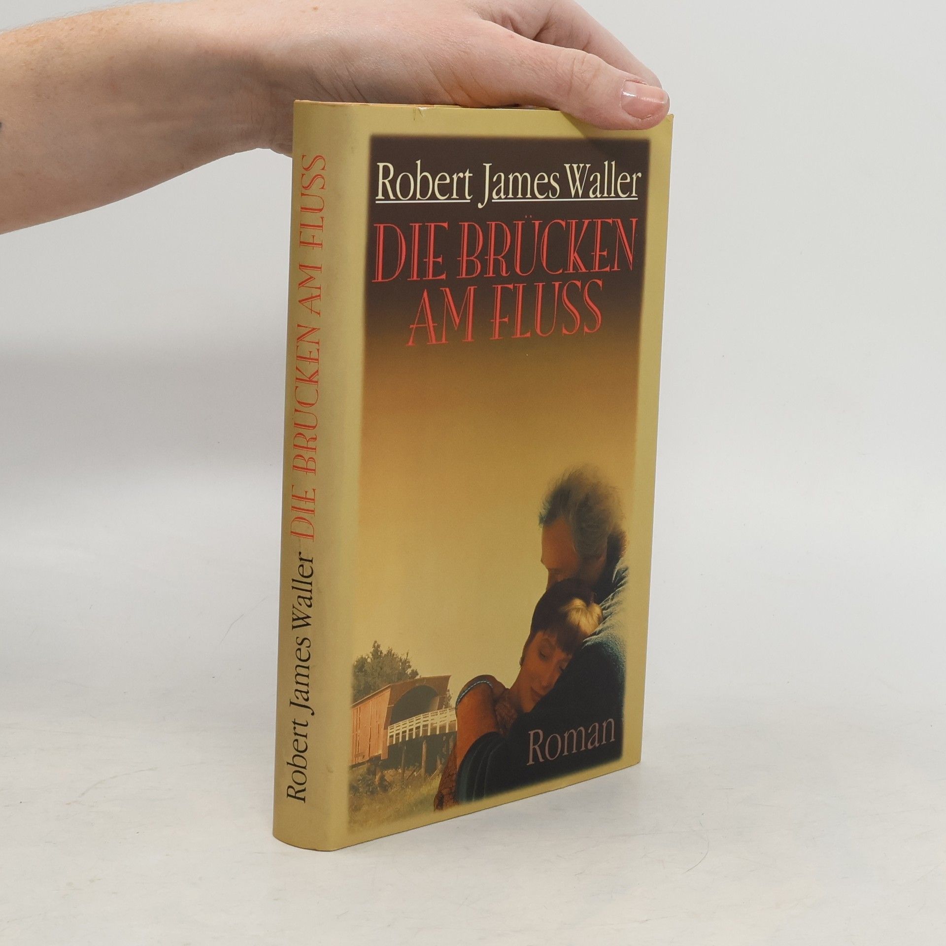 Robert James Waller Die Brücken am Fluss