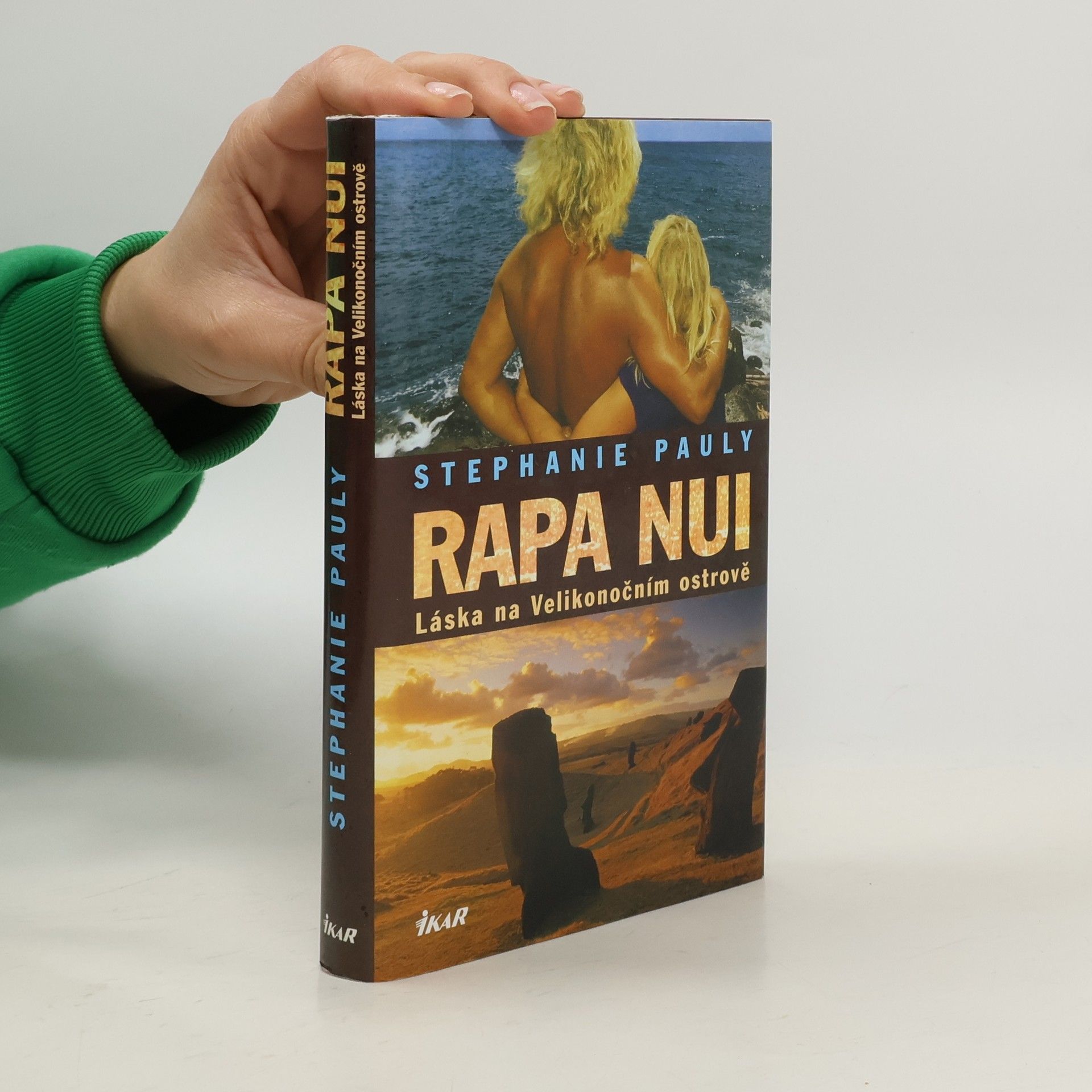 Pauly Stephanie Rapa Nui. Láska na Velikonočním ostrově