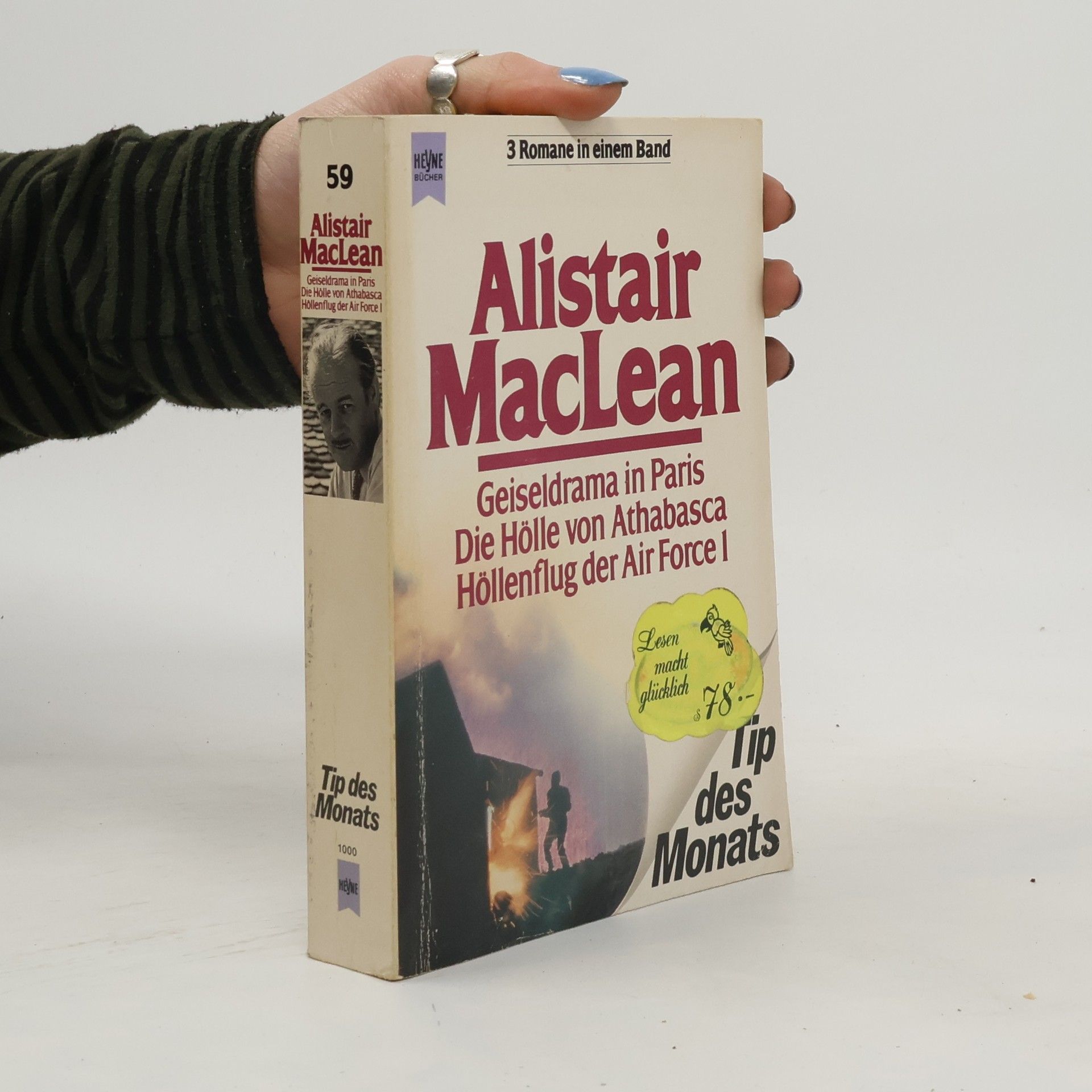 Alistair MacLean Geiseldrama in Paris / Die Hölle von Athabasca / Höllenflug der Air Force 1. Drei Romane in einem Band
