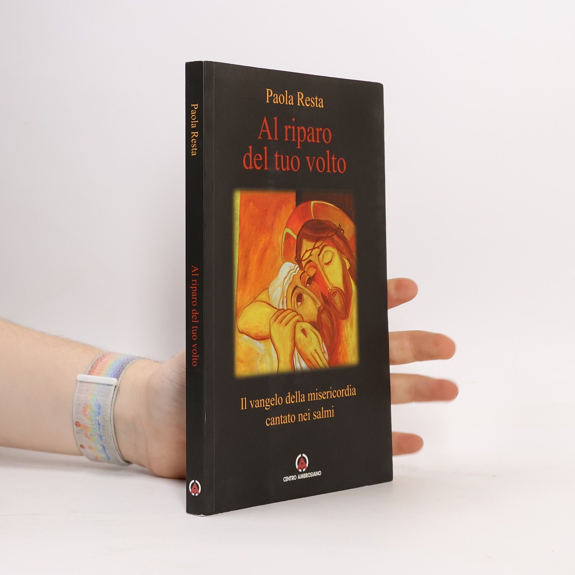 Paola Resta Al riparo del tuo volto. Il Vangelo della misericordia cantato nei salmi