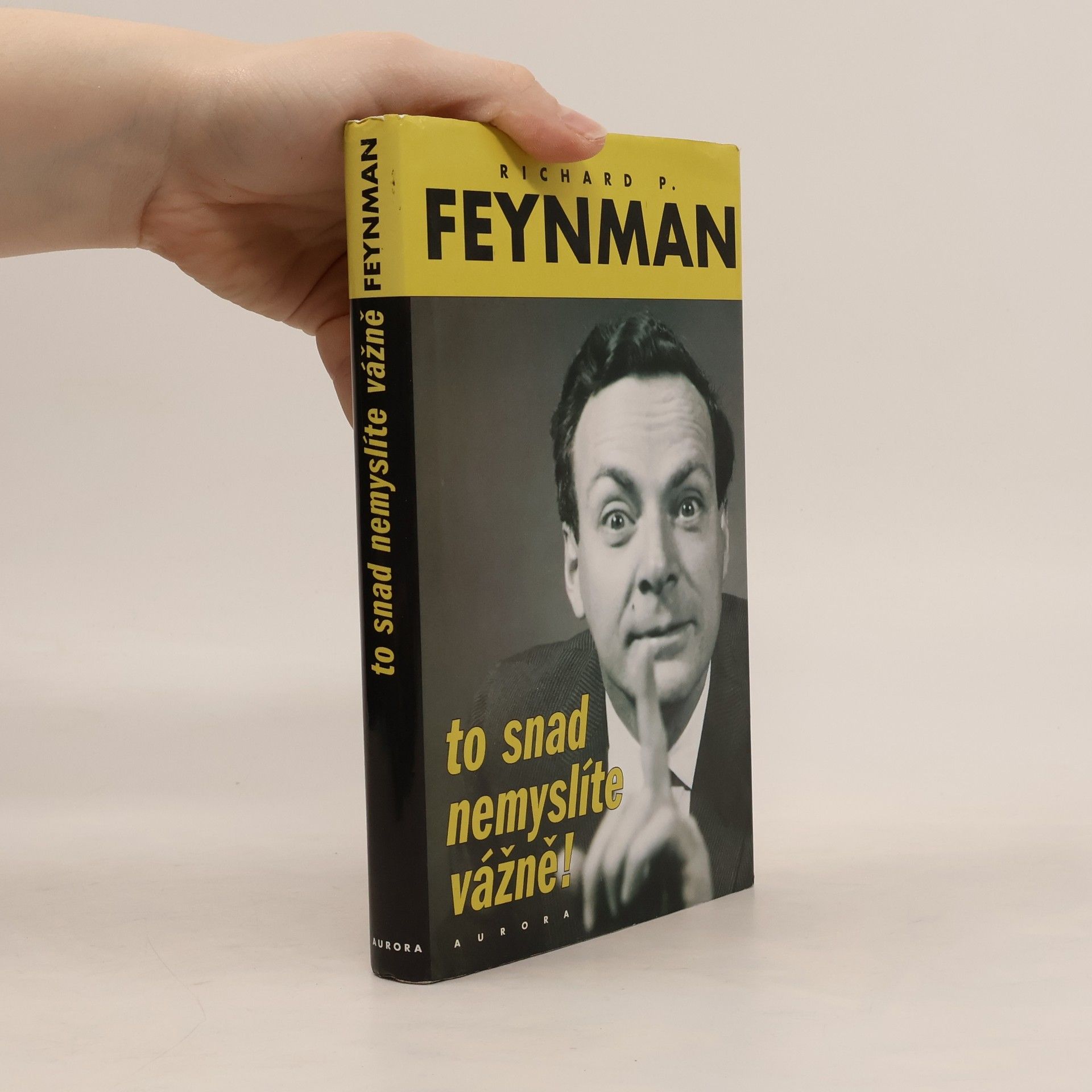 Richard Feynman To snad nemyslíte vážně!