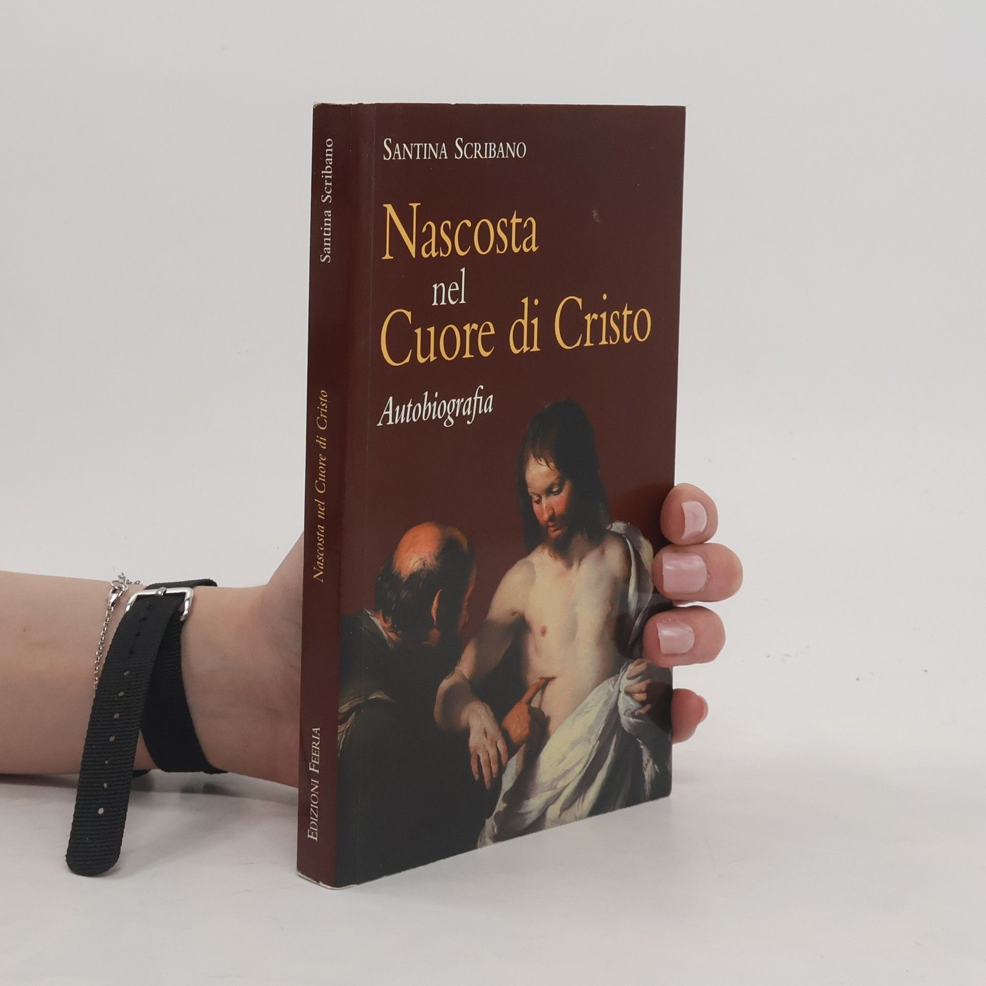 Santina Scribano Nascosta nel cuore di Cristo. Autobiografia