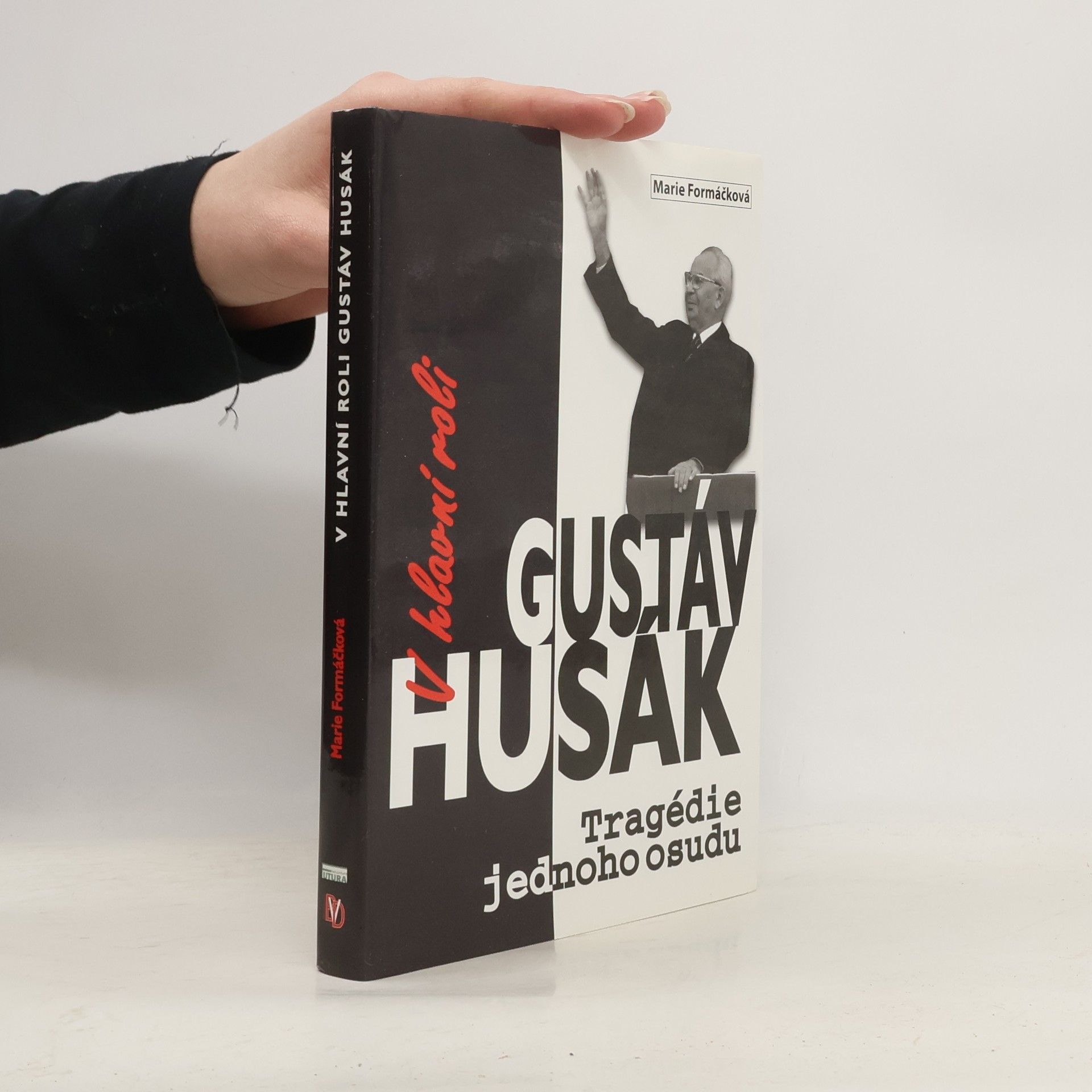 Marie Formáčková V hlavní roli Gustáv Husák : [tragédie jednoho osudu] : podle dokumentárního filmu Roberta Sedláčka a Michala Kubala