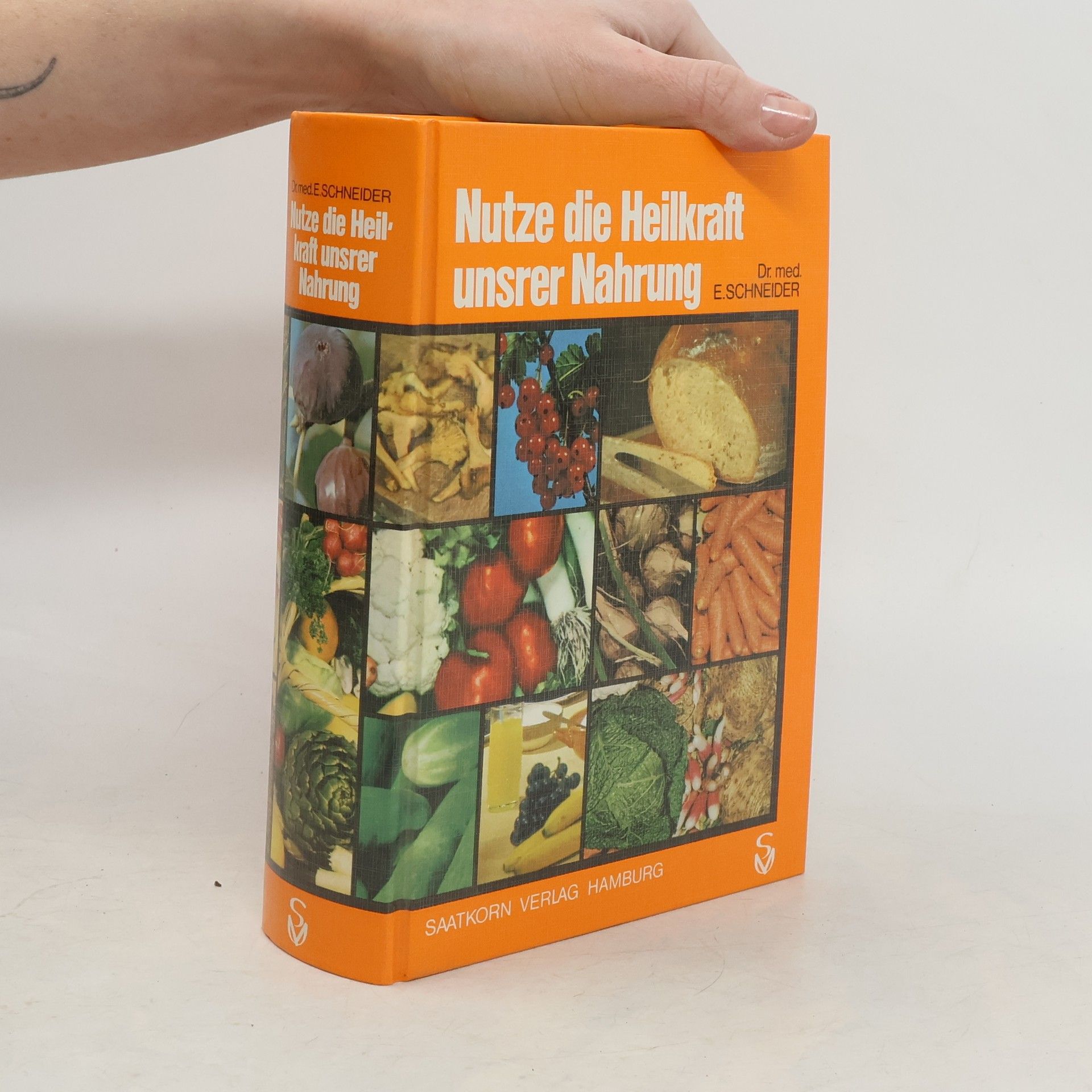 Ernst Schneider Nutze die Heilkraft unsrer Nahrung