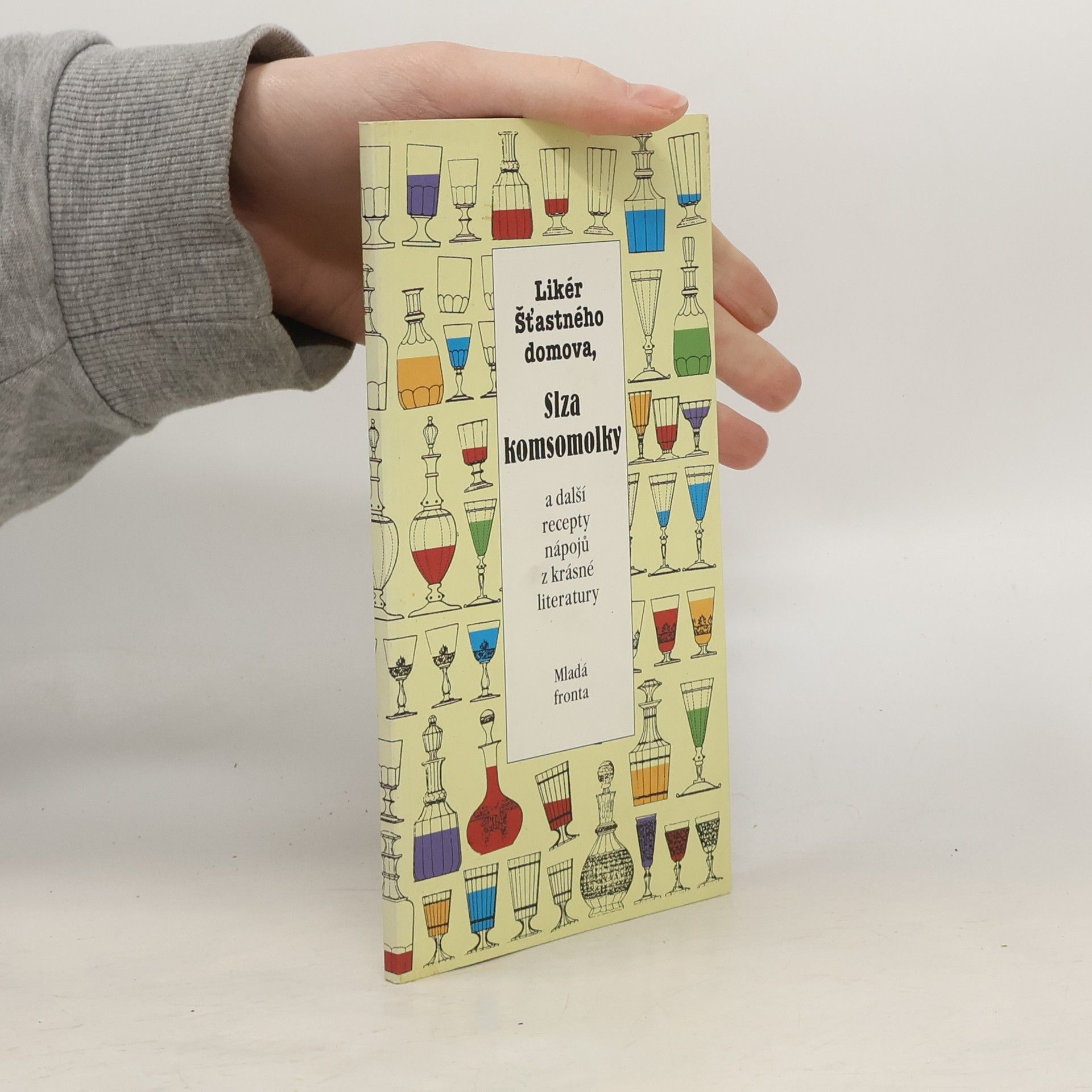 Jaroslava Jiskrová Likér Šťastného domova, Slza komsomolky a další recepty nápojů z krásné literatury