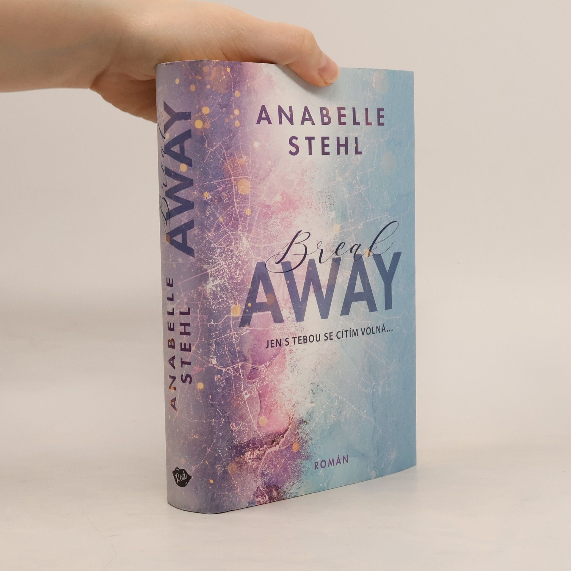 Anabelle Stehl BreakAway : jen s tebou se cítím volná...