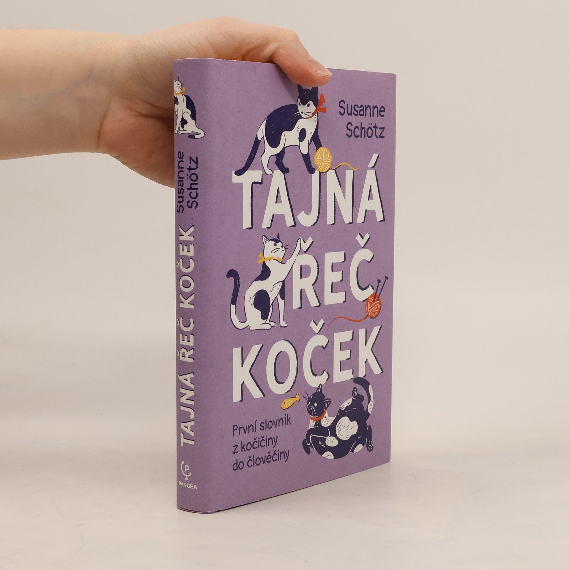 Susanne Schötz Tajná řeč koček: První slovník z kočičiny do člověčiny