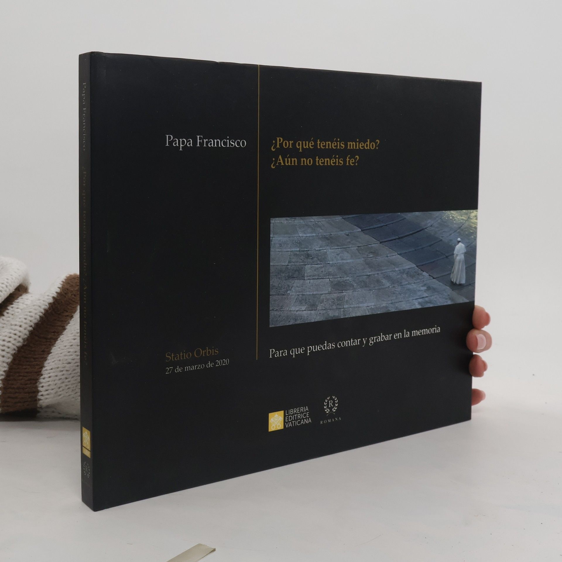 Papež František ¿Por qué tenéis miedo? ¿Aún no tenéis fe?