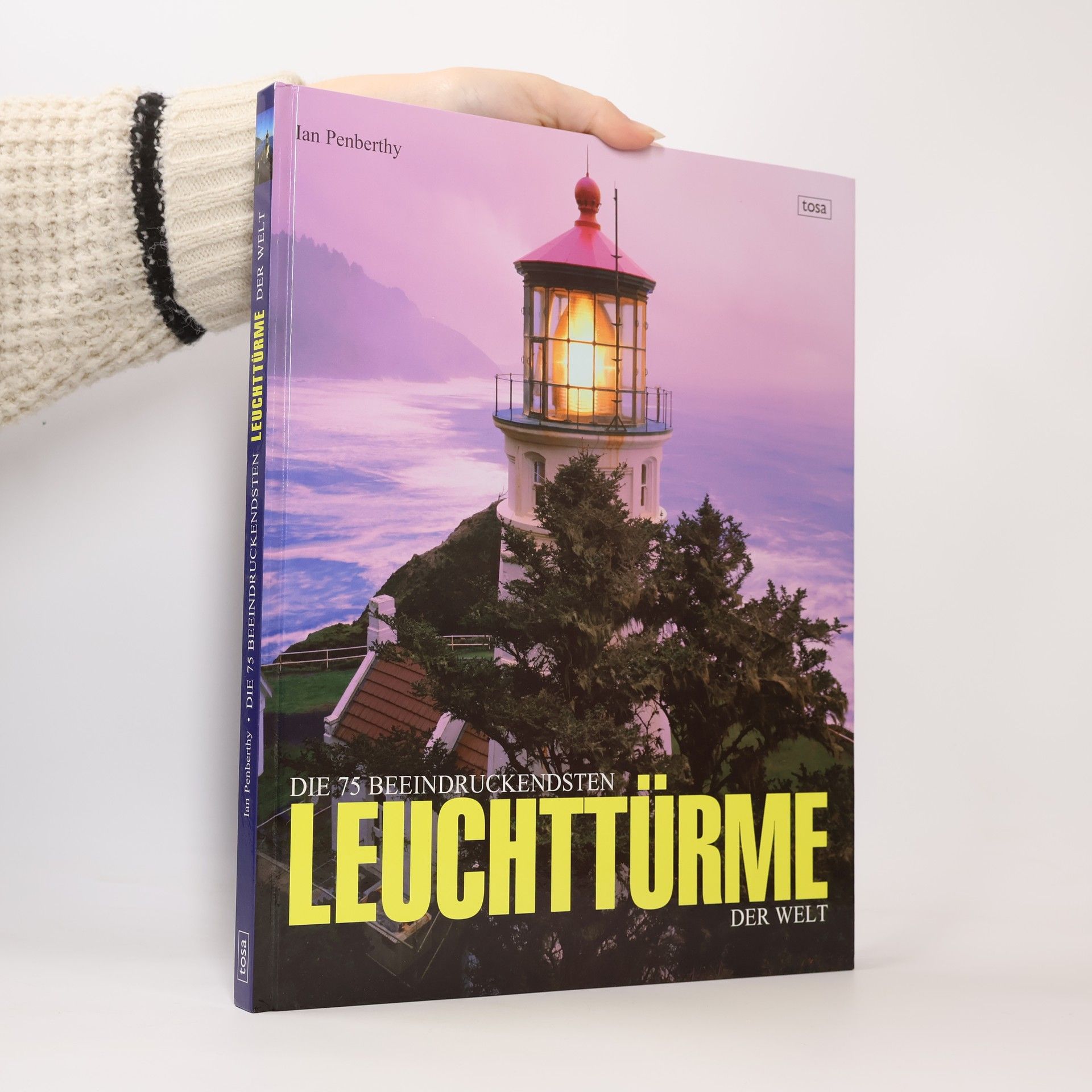 Ian Penberthy Die 75 beeindruckendsten Leuchttürme der Welt