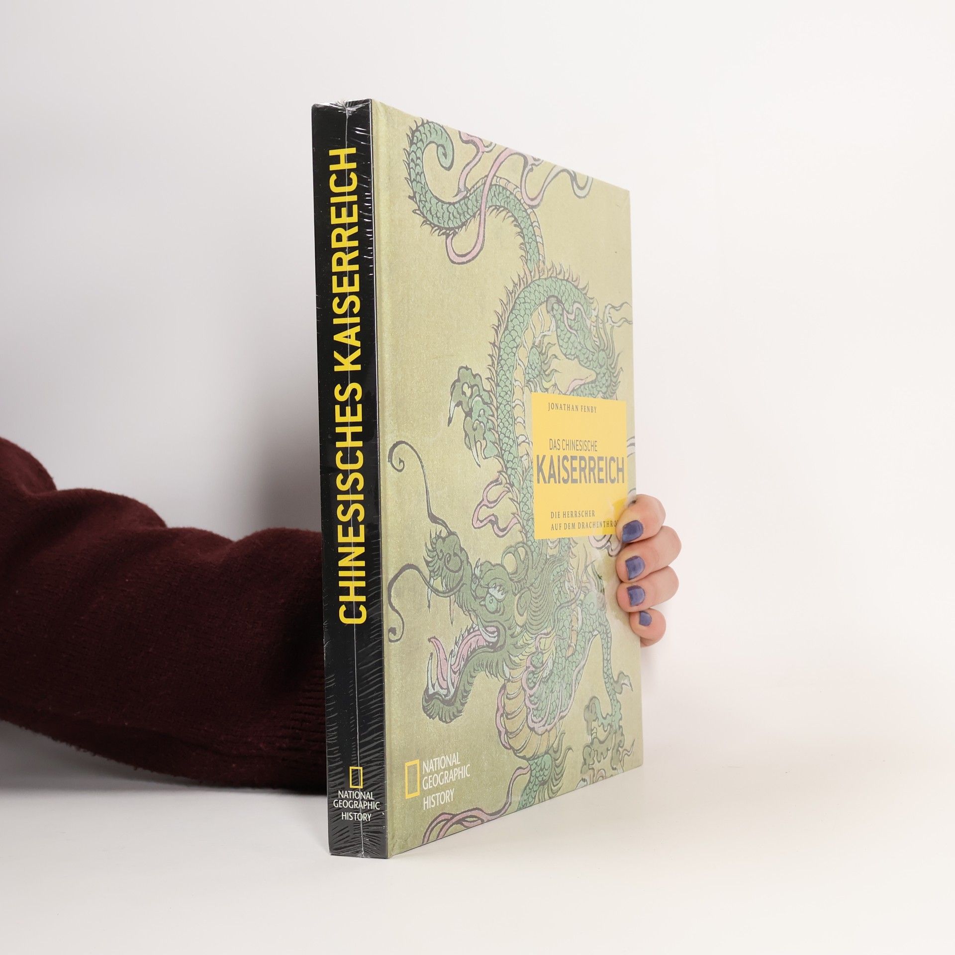 Jonathan Fenby National Geographic History - 163: Das chinesische Kaiserreich